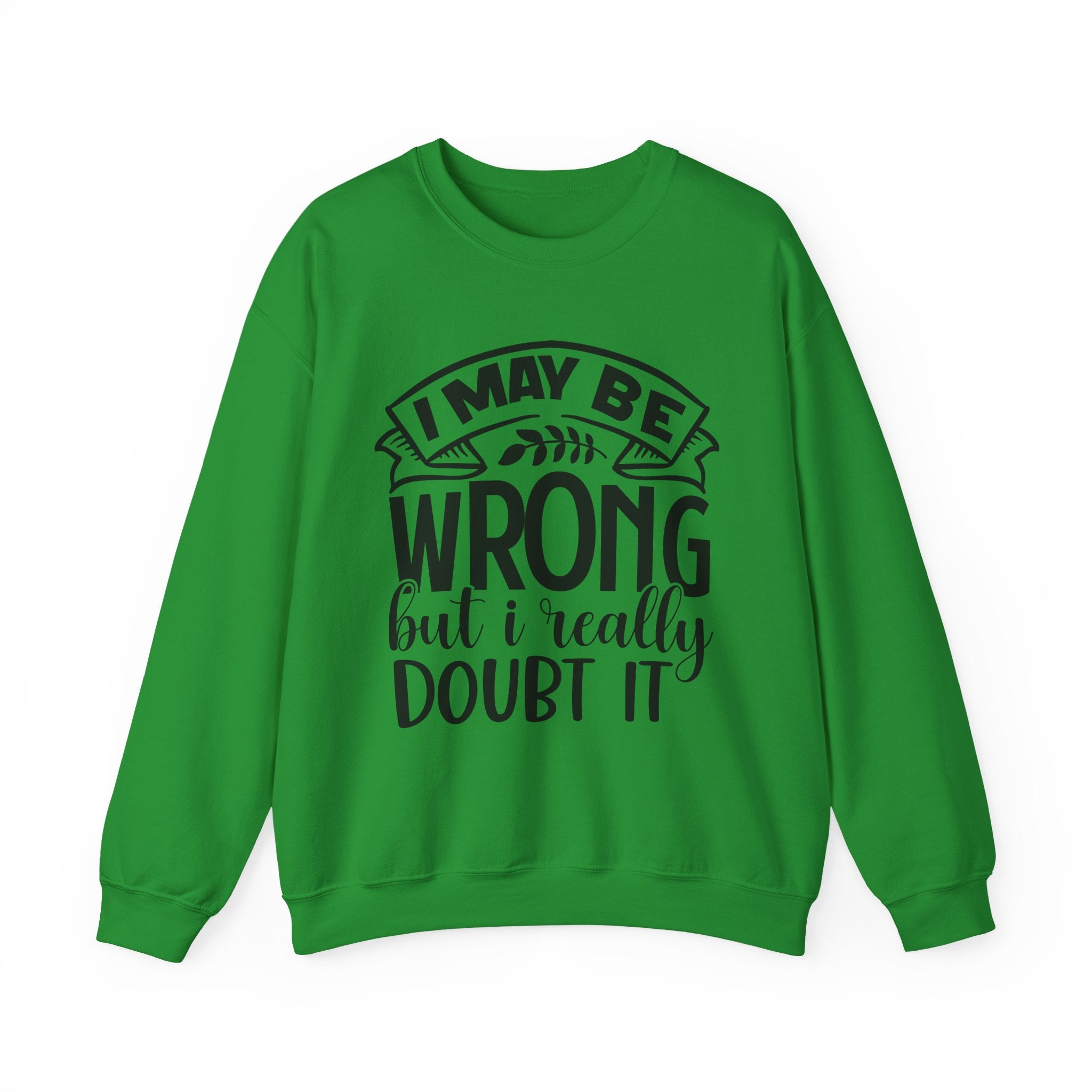 I May Be Wrong But I Really Doubt It Unisex Heavy Blend Crewneck Sweatshirt