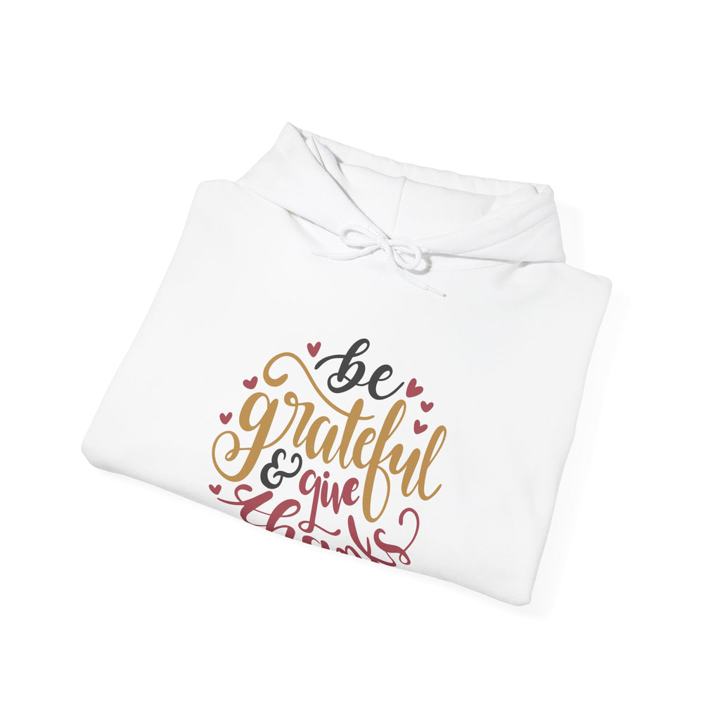Be Grateful And Give Thanks Unisex Heavy Blend Hooded Sweatshirt