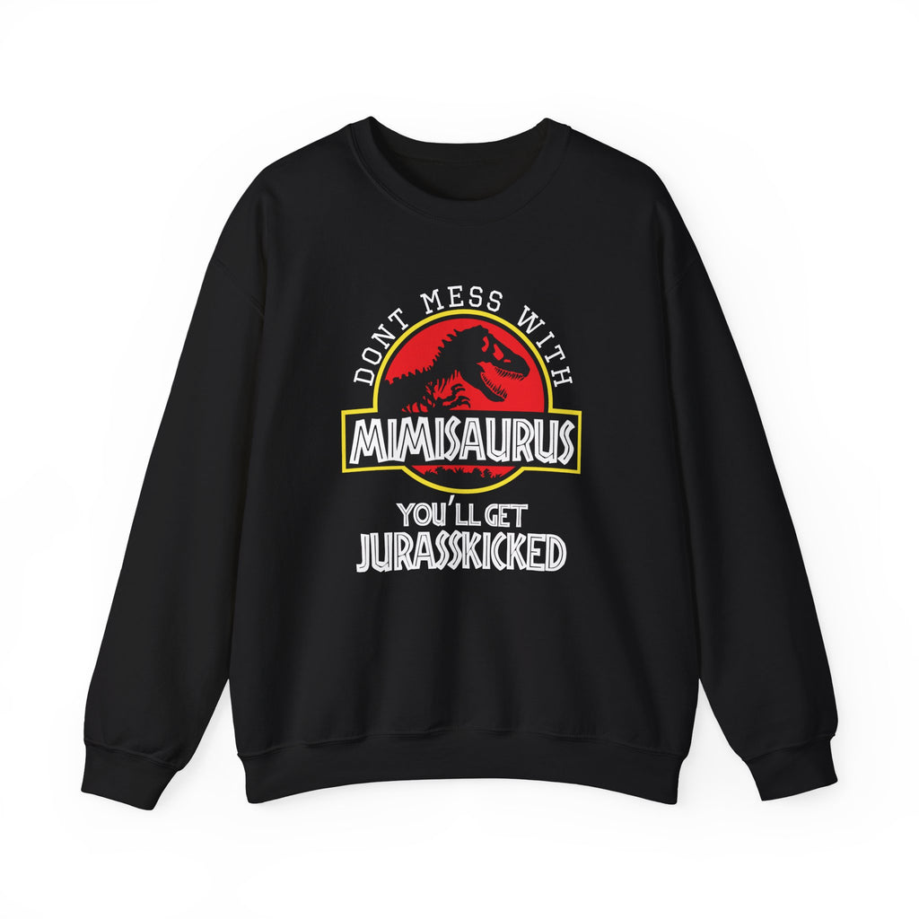 Dont Mess With Mimi Youll Get Jurasskicked Unisex Heavy Blend Crewneck Sweatshirt