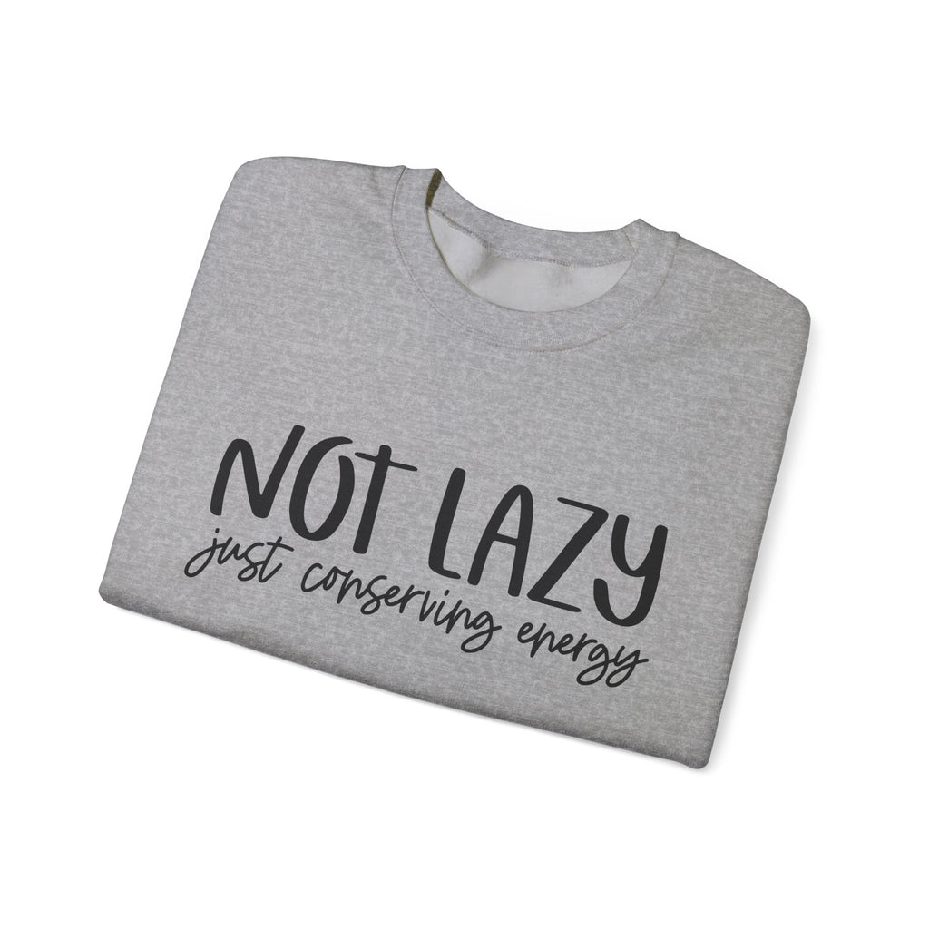 Not Lazy Just Conserving Energy Unisex Heavy Blend Crewneck Sweatshirt