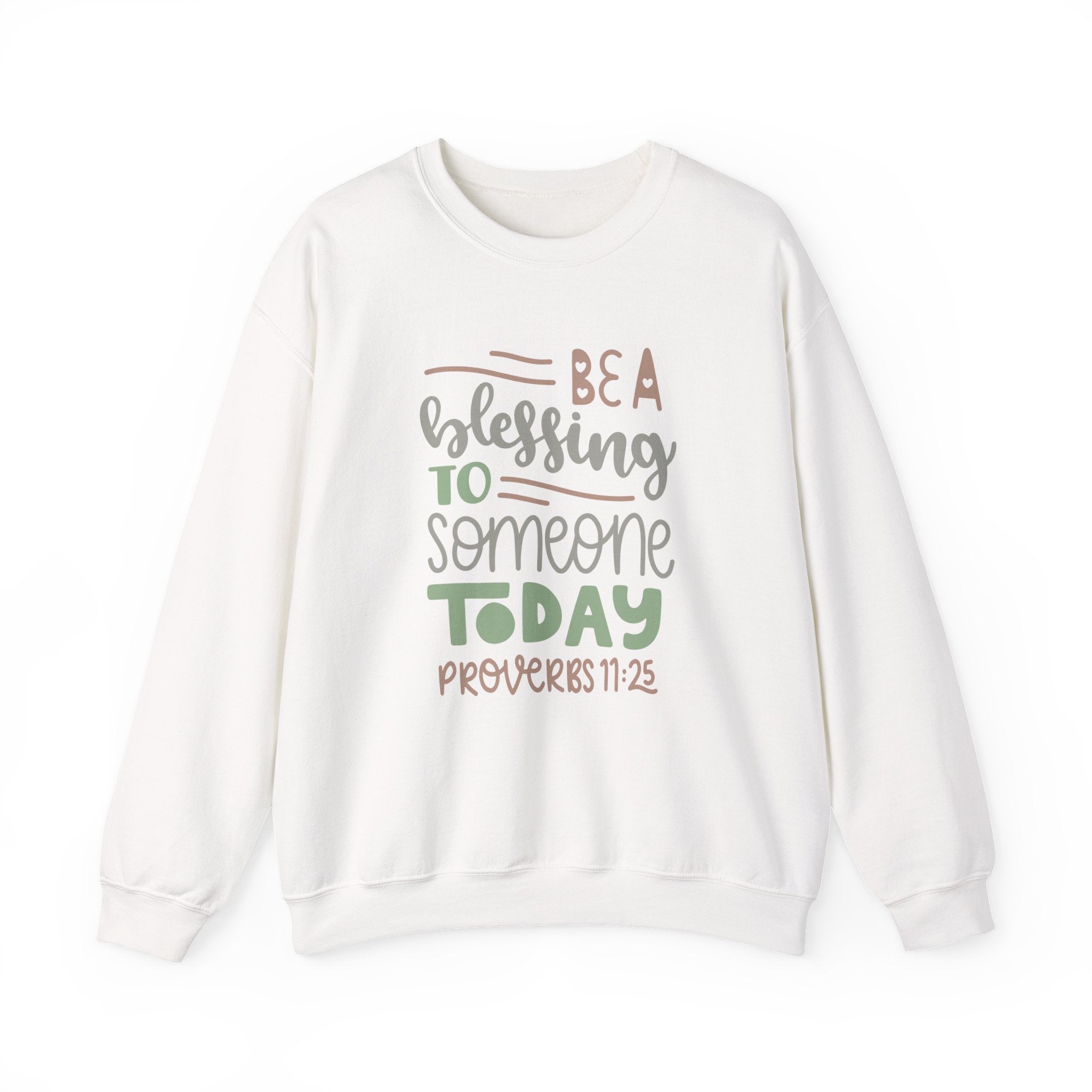 Be A Blessing To Someone Today Proverbs 11 25 Unisex Heavy Blend Crewneck Sweatshirt