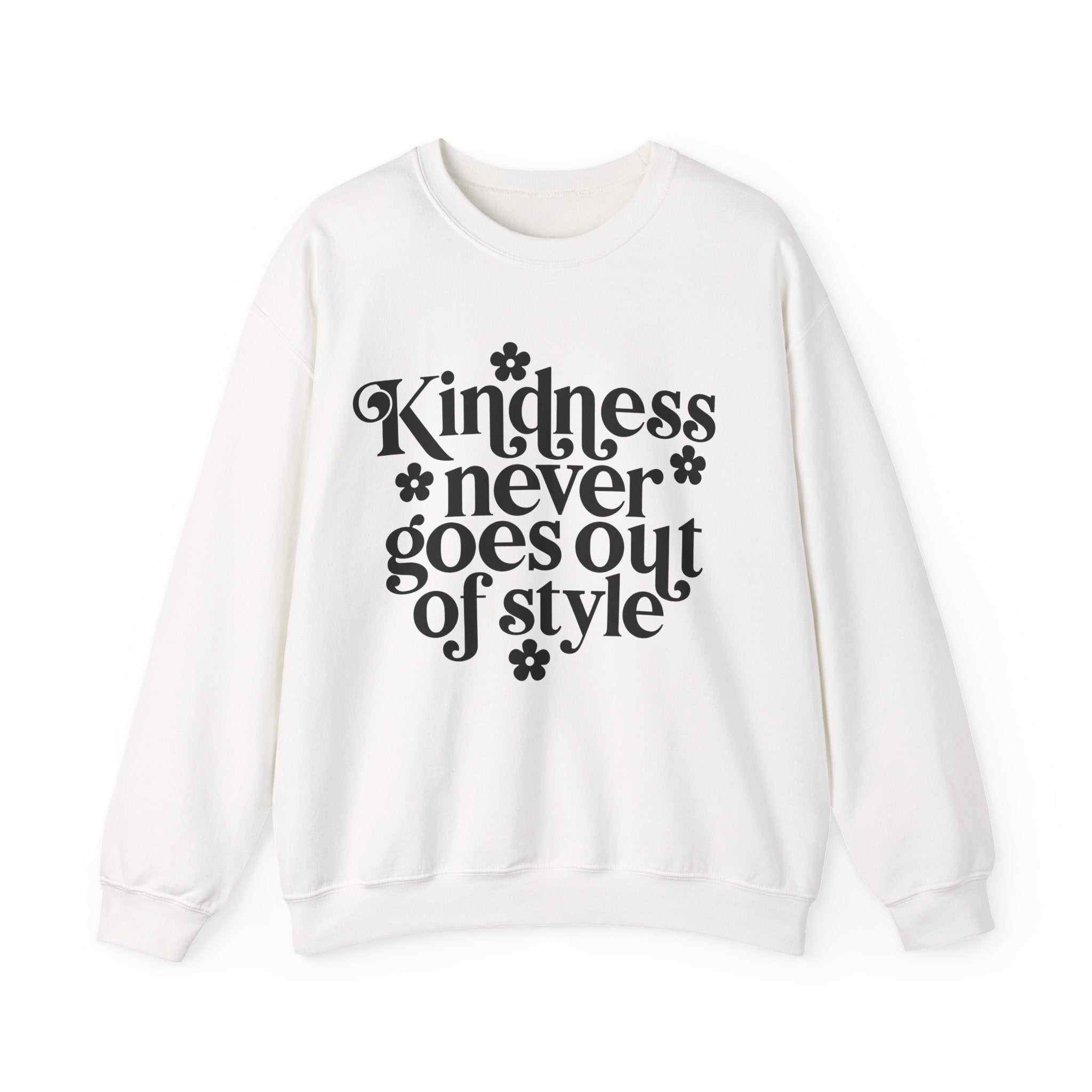 Kindness Never Goes Out Of Style Unisex Heavy Blend Crewneck Sweatshirt
