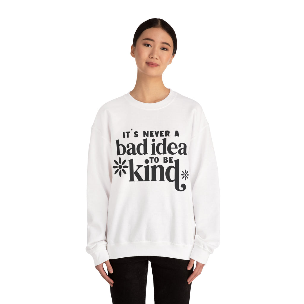 Its Never A Bad Idea To Be Kind Unisex Heavy Blend Crewneck Sweatshirt