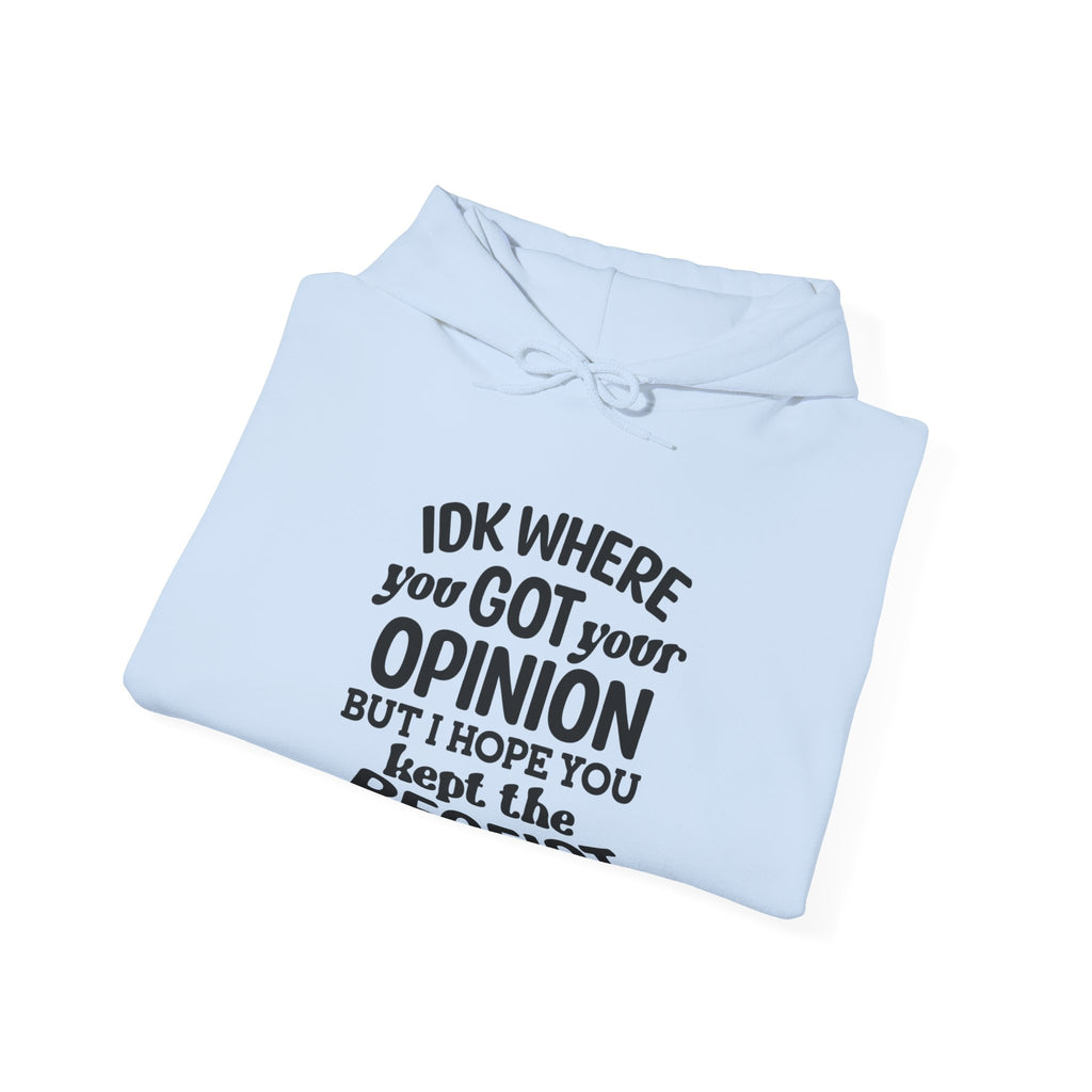 IDK Where You Got Unisex Heavy Blend Hooded Sweatshirt for Ultimate Comfort and Style