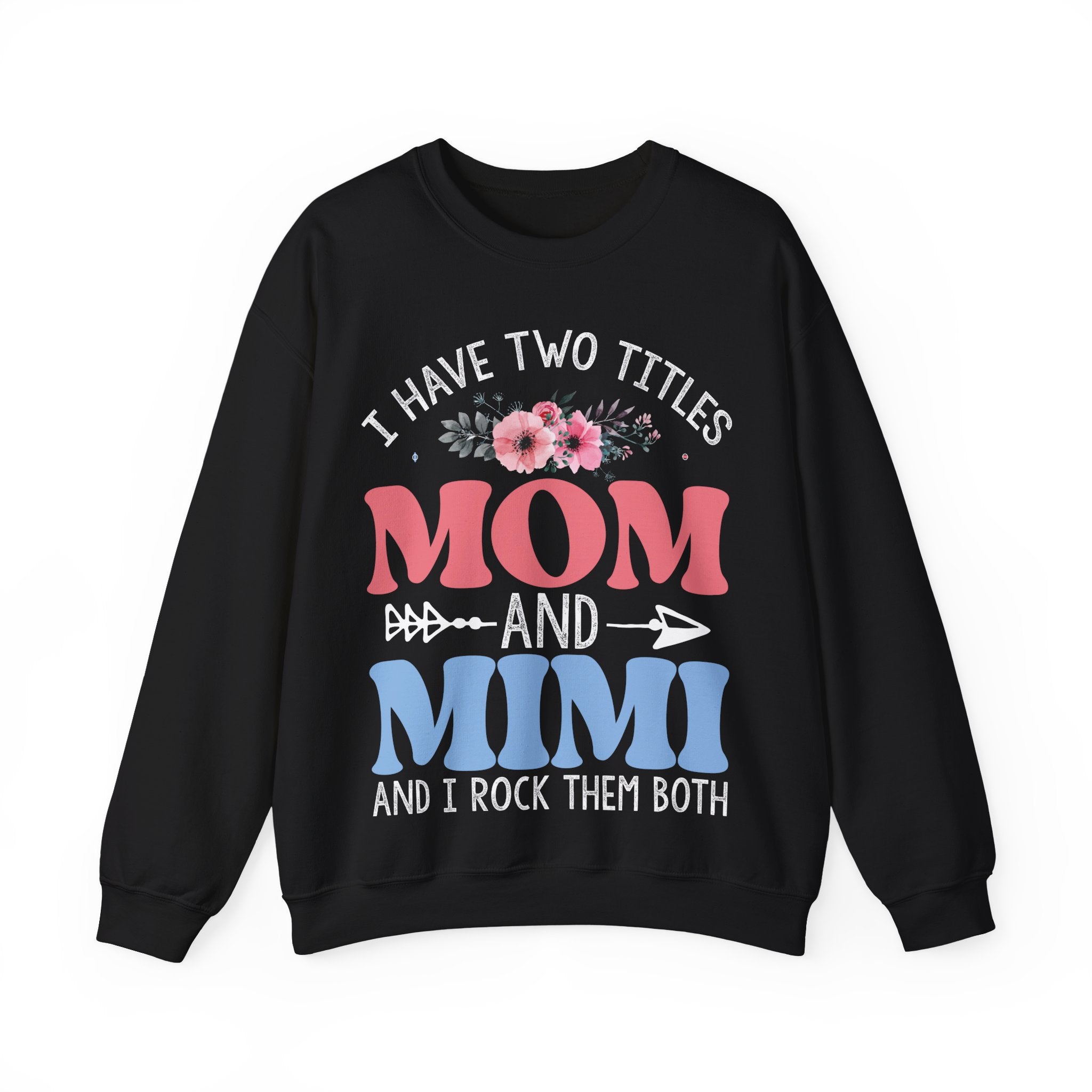 I Have Two Titles Mom And Mimi Cozy Crewneck Sweatshirt
