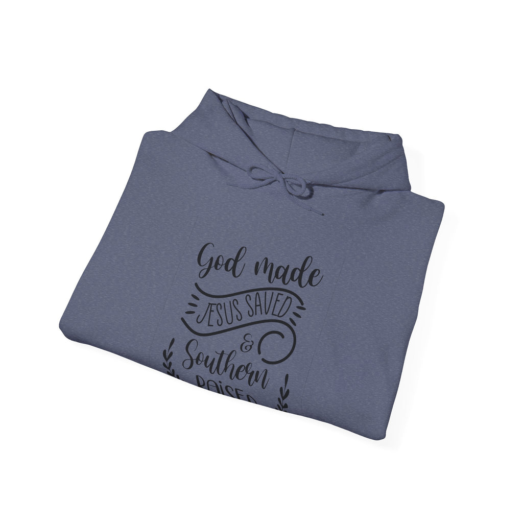 God Made Jesus Saved Southern Raised Unisex Heavy Blend Hooded Sweatshirt
