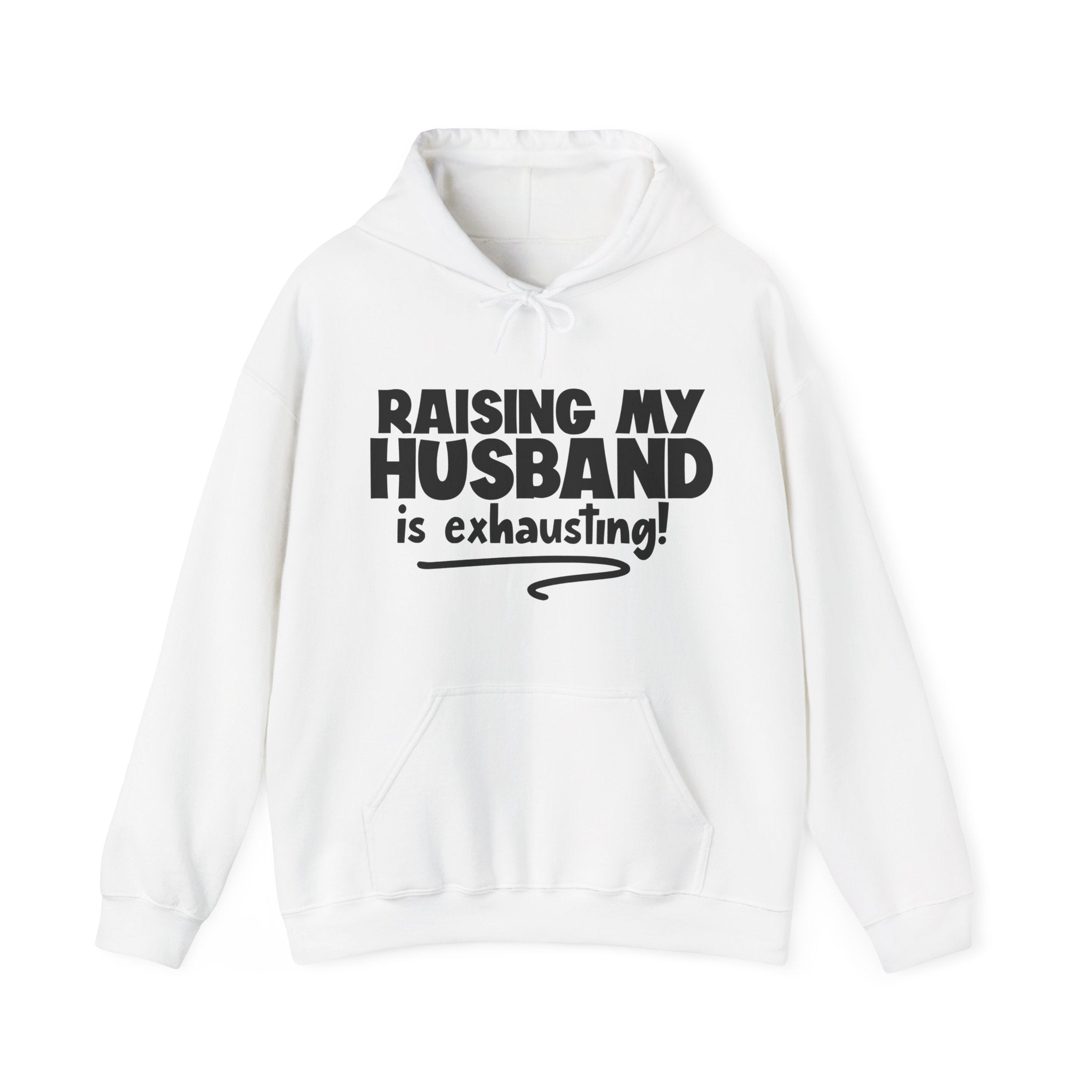 Raising My Husband Is Exhausting Unisex Heavy Blend Hooded Sweatshirt