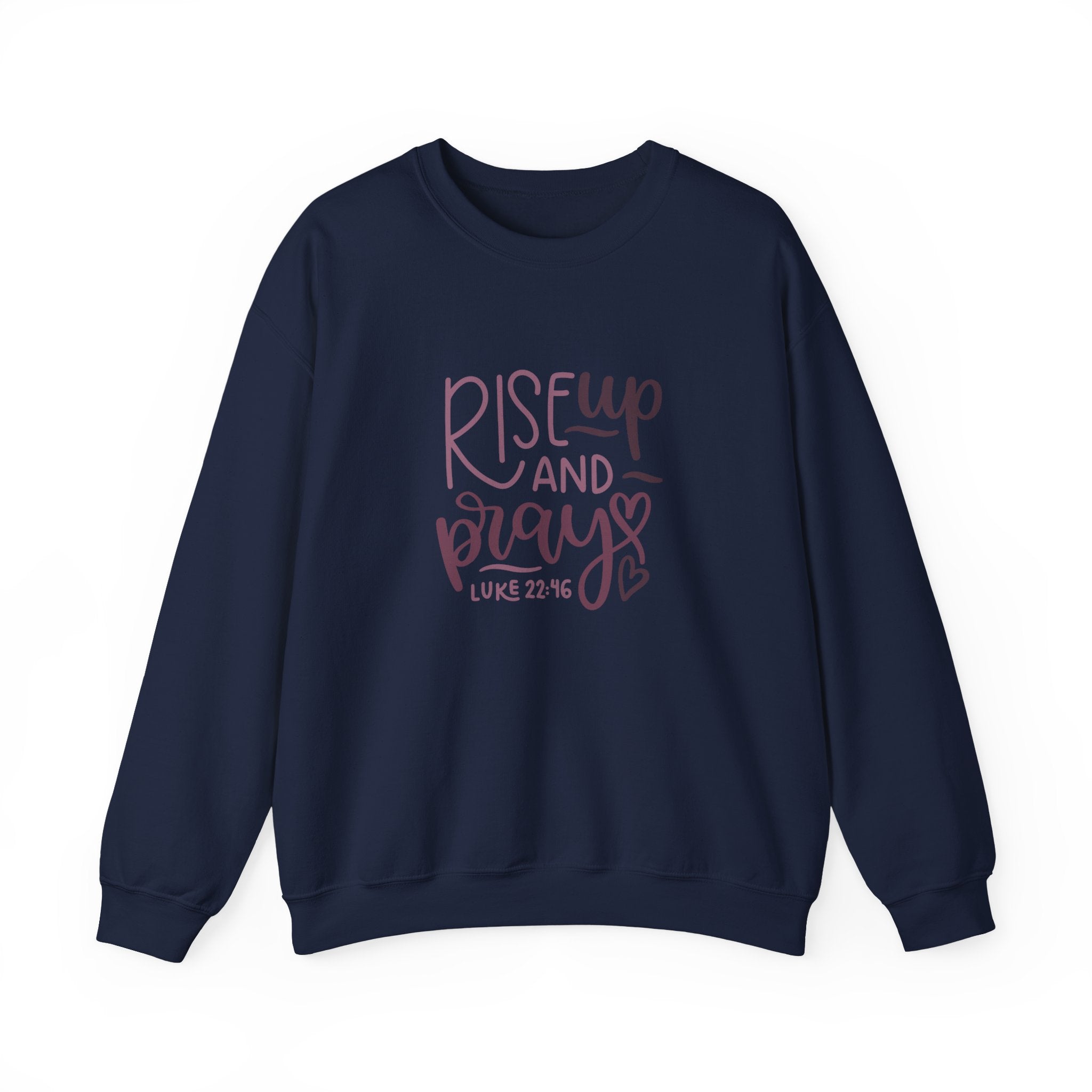 Rise Up And Pray Luke 22 46 Unisex Heavy Blend Crewneck Sweatshirt