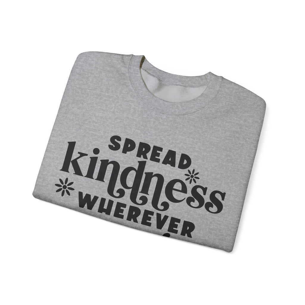 Spread Kindness Wherever You Go Unisex Heavy Blend Crewneck Sweatshirt