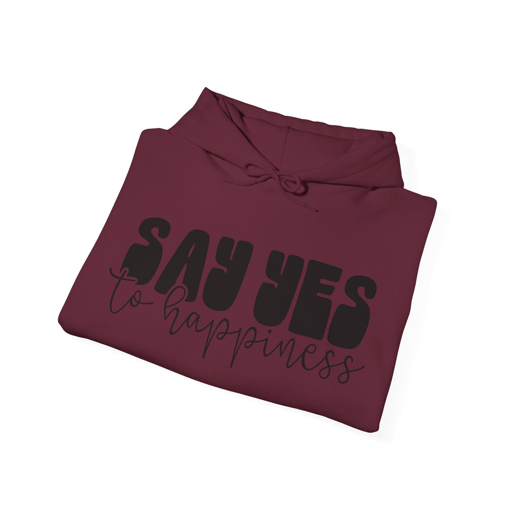 Say Yes To Happiness Unisex Heavy Blend Hooded Sweatshirt For Ultimate Comfort