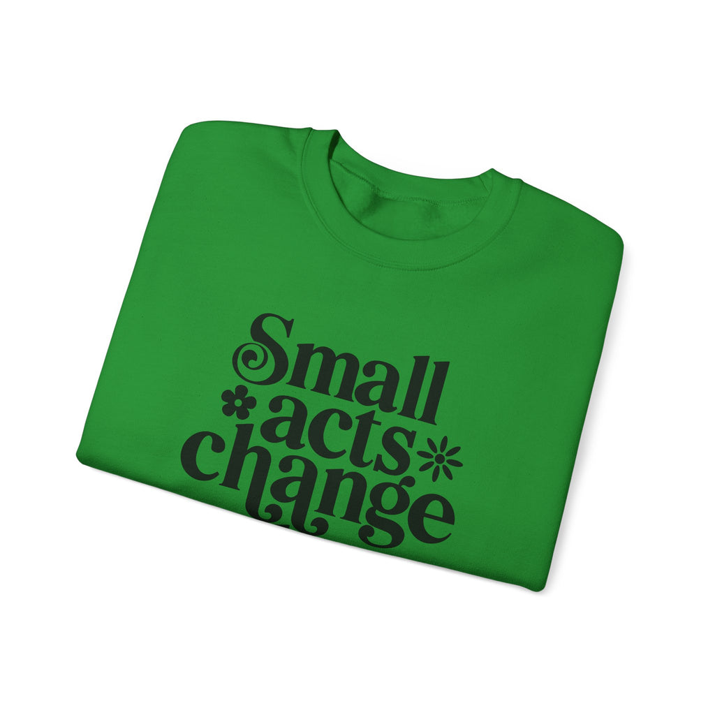 Small Acts Change The World Unisex Heavy Blend Crewneck Sweatshirt