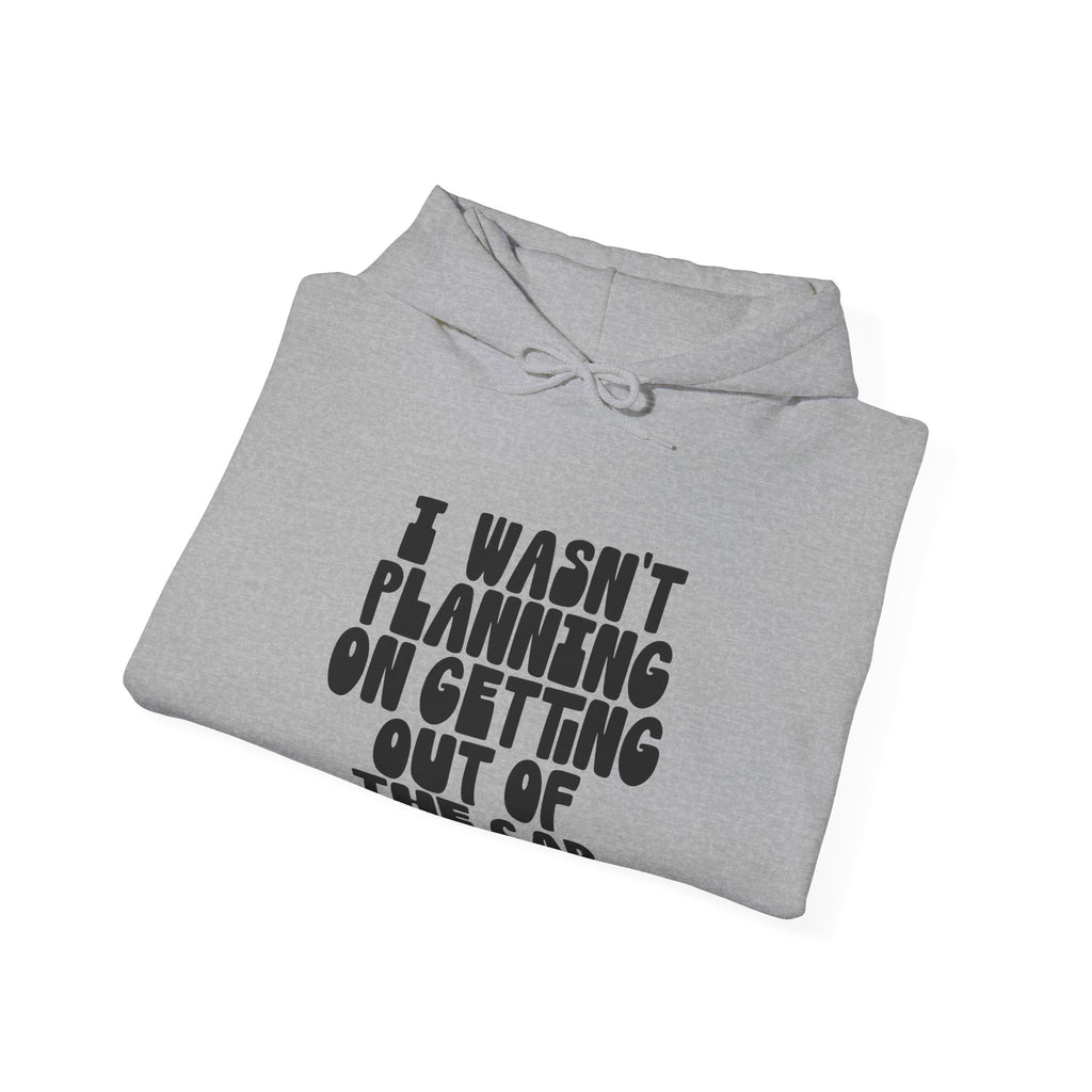 I Wasn’t Planning On Getting Out Of The Car Unisex Heavy Blend Hooded Sweatshirt