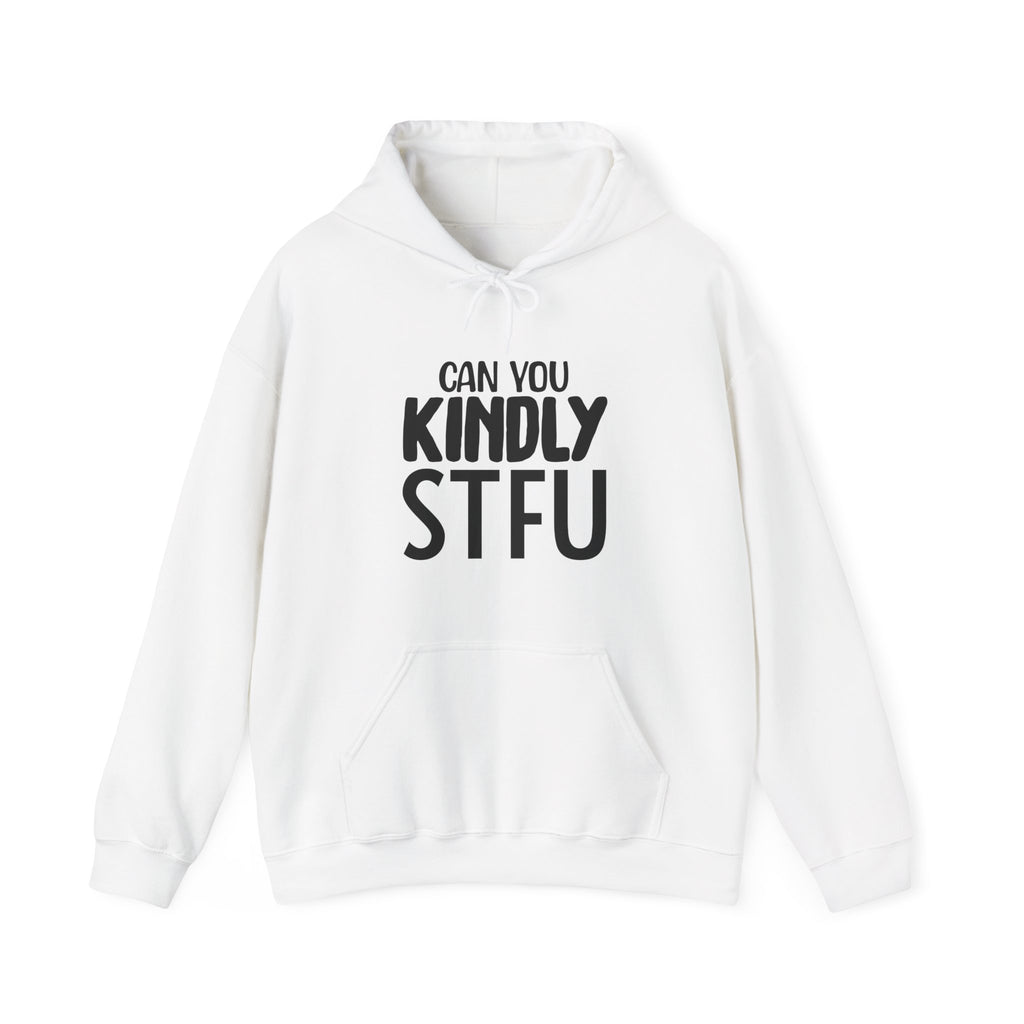 Can You Kindly Stfu Unisex Heavy Blend Hooded Sweatshirt for Ultimate Comfort
