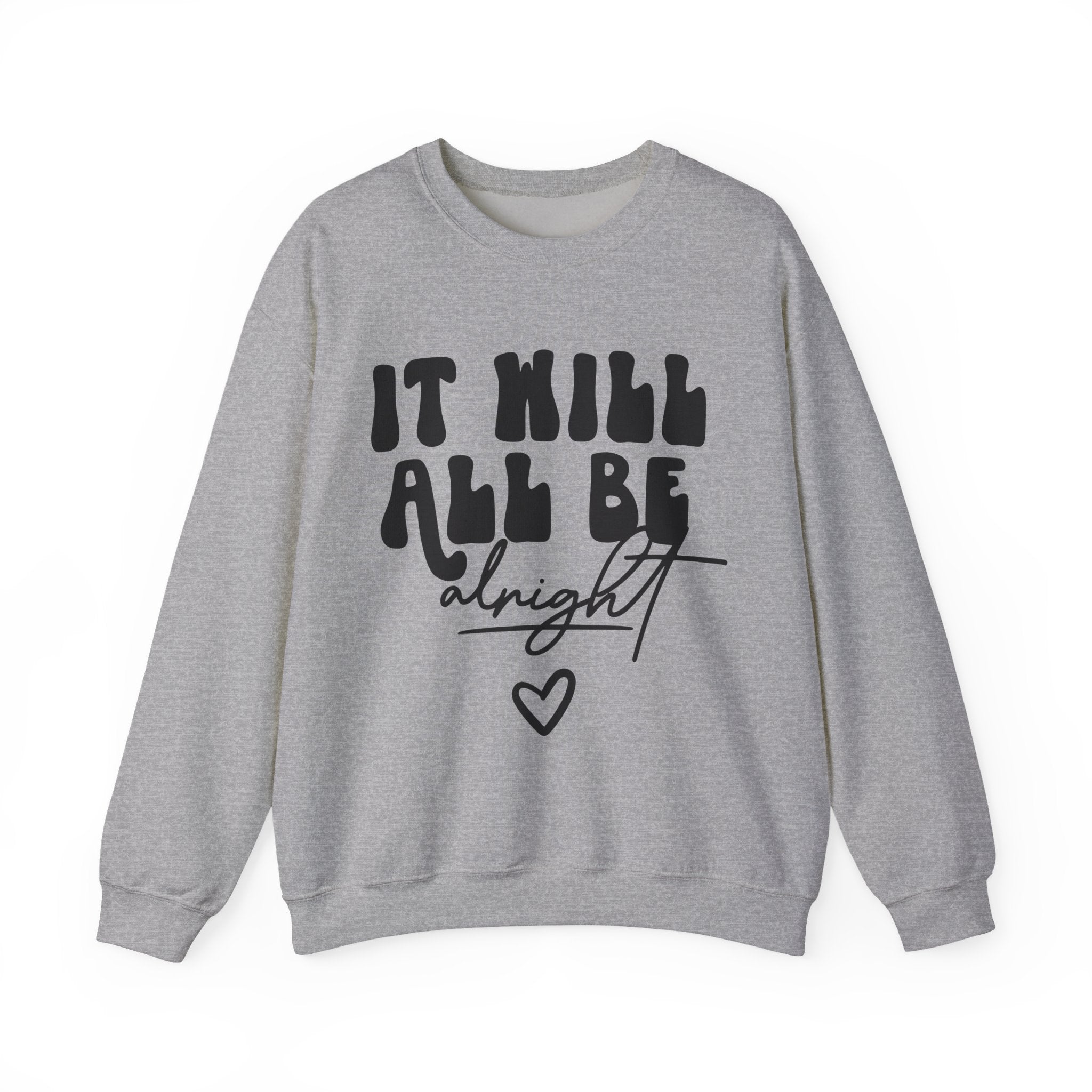 It Will All Be Alright Unisex Heavy Blend Crewneck Sweatshirt