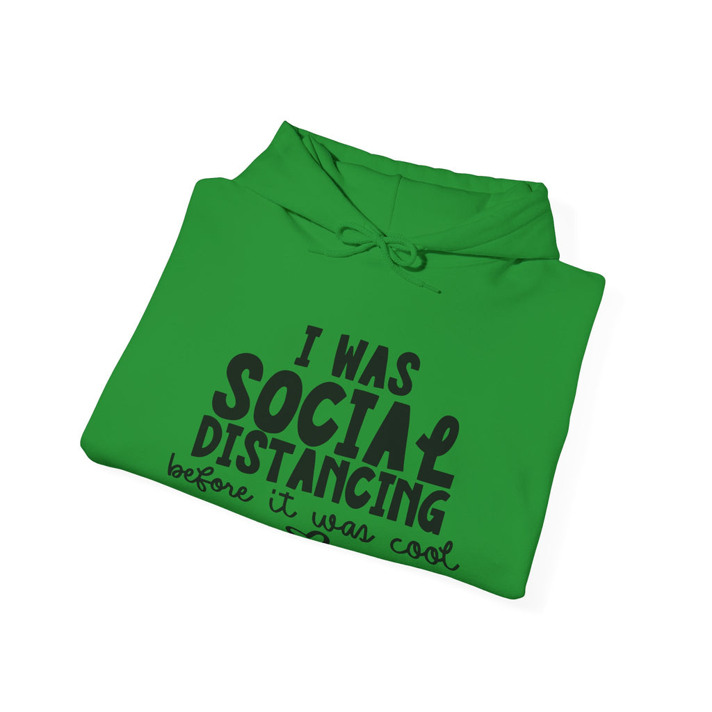 I Was Social Distancing Before It Was Cool Unisex Heavy Blend Hooded Sweatshirt