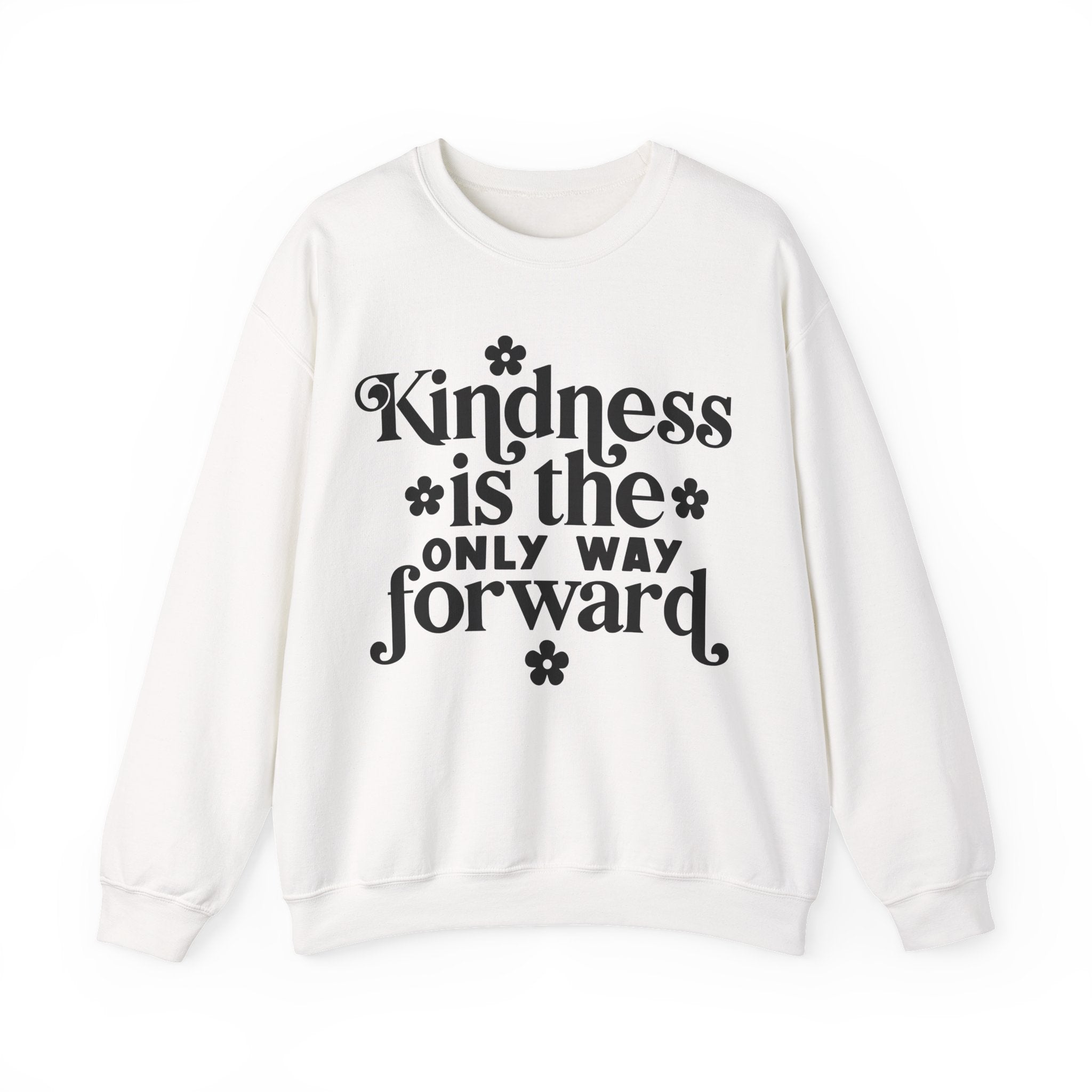 Kindness Is The Only Way Forward Unisex Heavy Blend Crewneck Sweatshirt