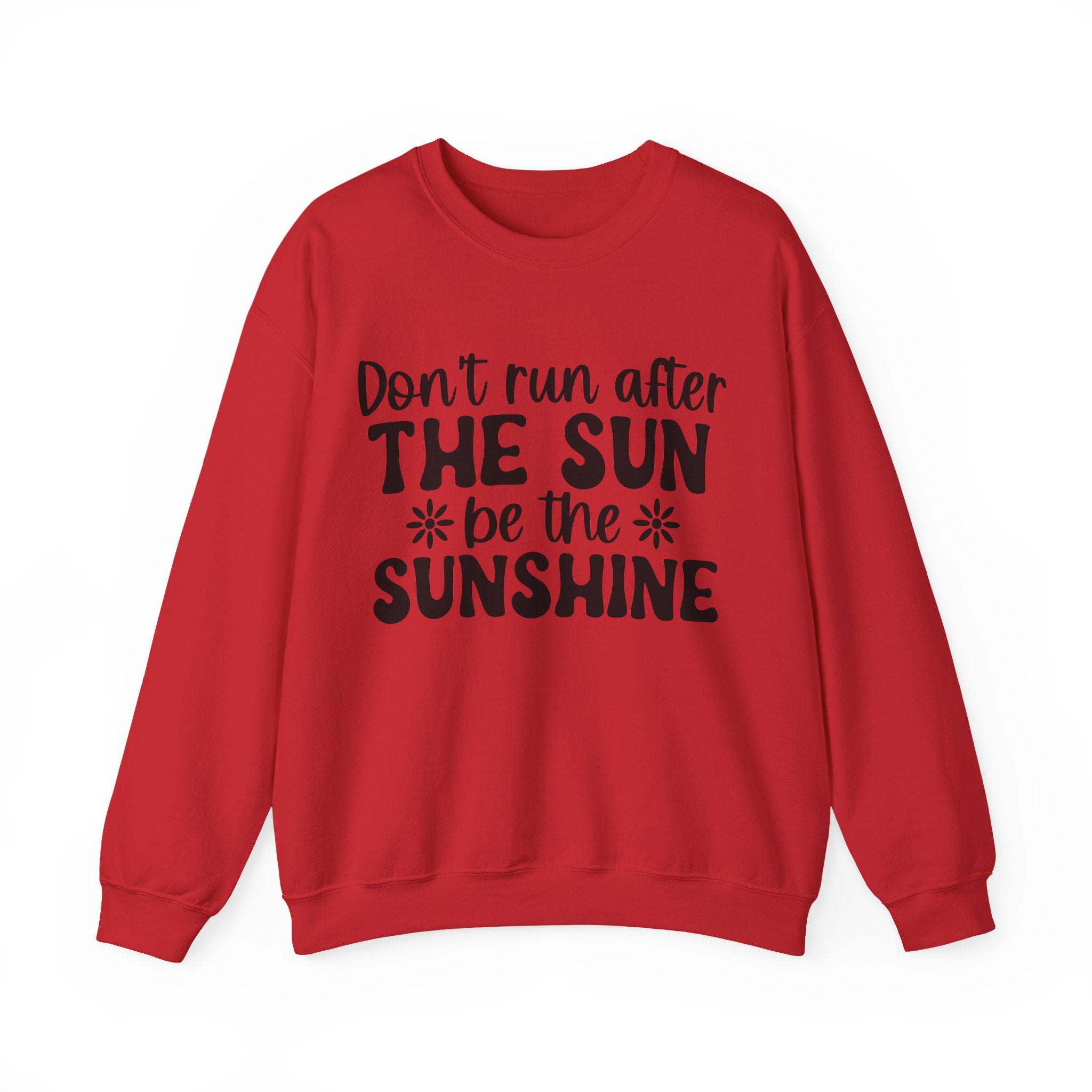 Don't Run After The Sun Be The Sunshine Unisex Heavy Blend Crewneck Sweatshirt