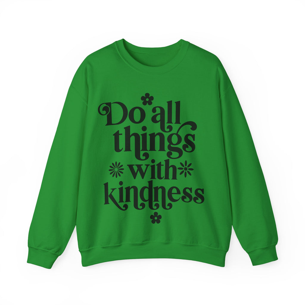 Do All Things With Kindness Unisex Heavy Blend Crewneck Sweatshirt