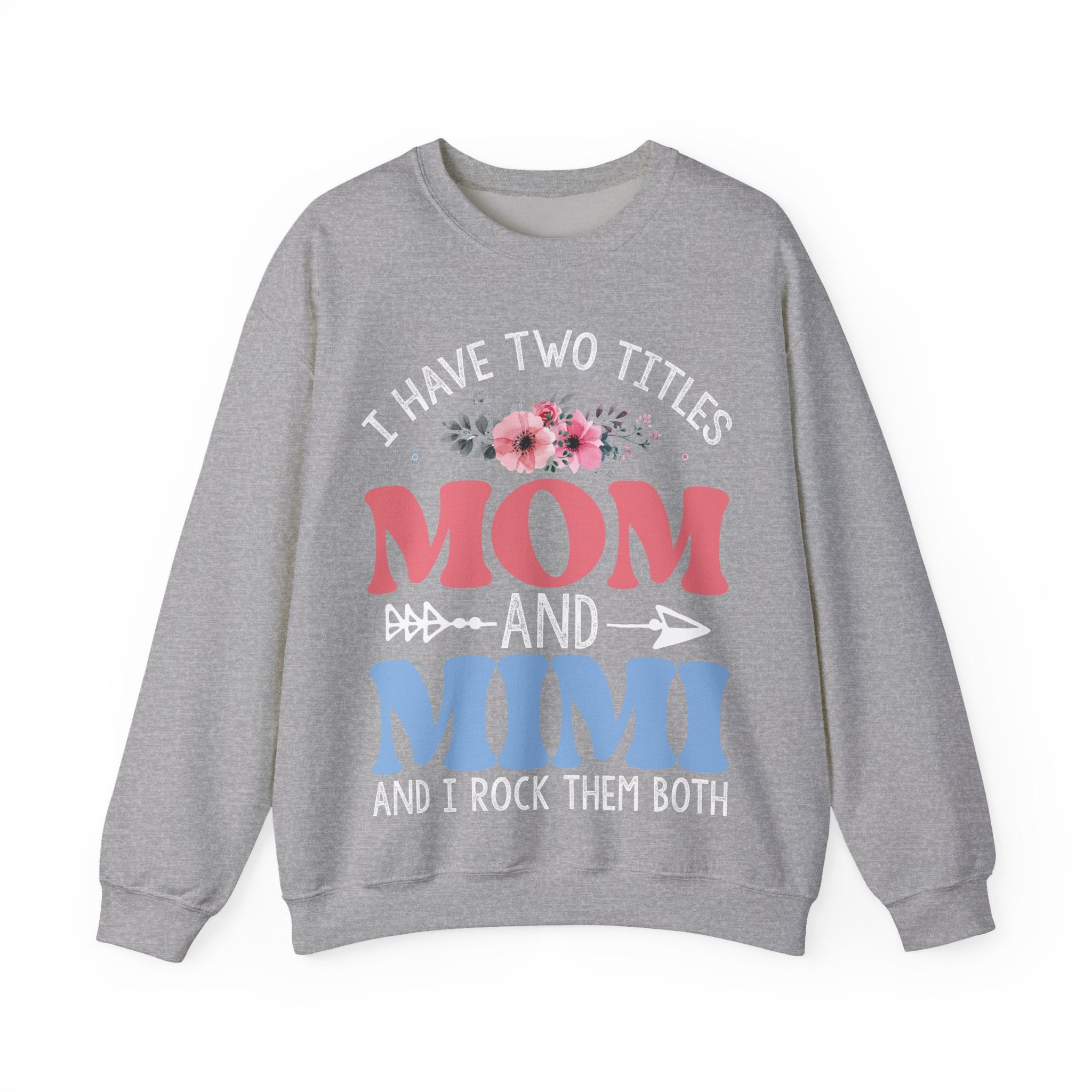 I Have Two Titles Mom And Mimi Cozy Crewneck Sweatshirt