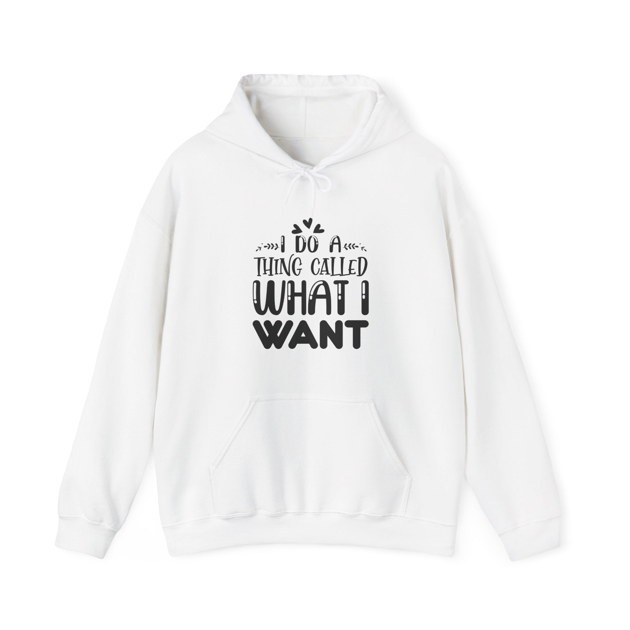 I Do A Thing Called What I Want Unisex Heavy Blend Hooded Sweatshirt