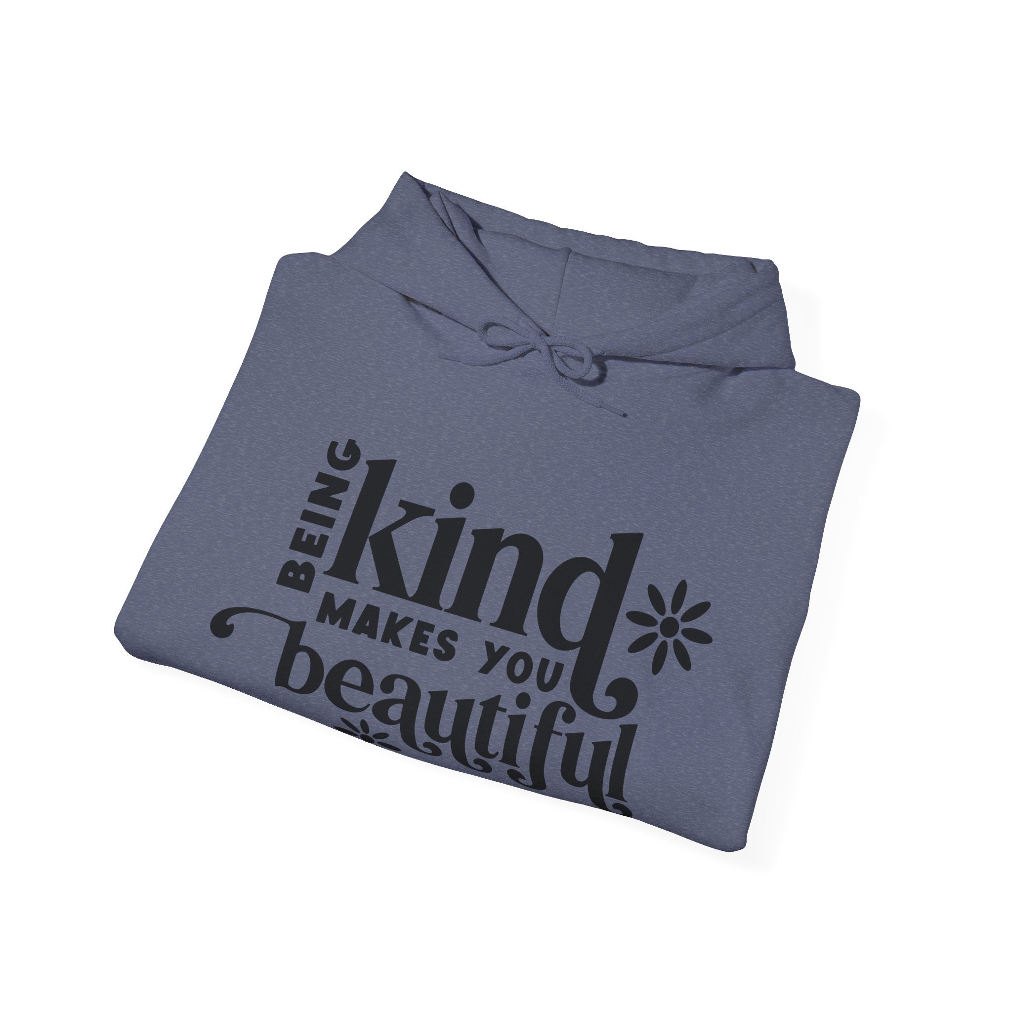 Being Kind Makes You Beautiful Unisex Heavy Blend Hooded Sweatshirt