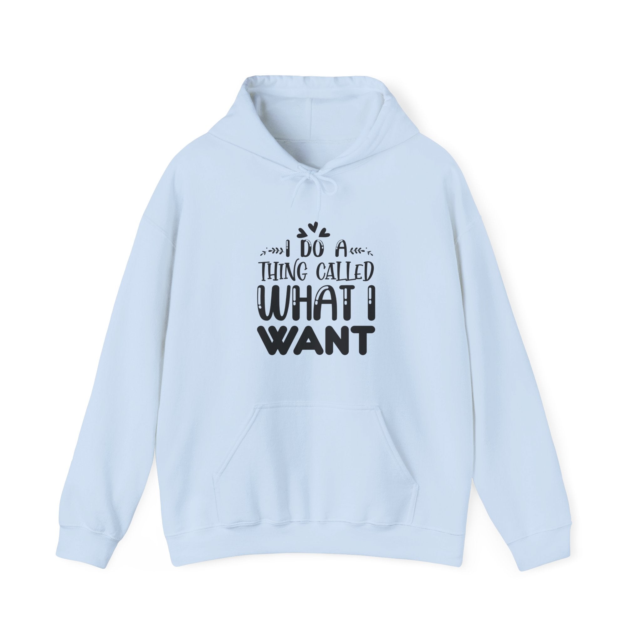 I Do A Thing Called What I Want Unisex Heavy Blend Hooded Sweatshirt