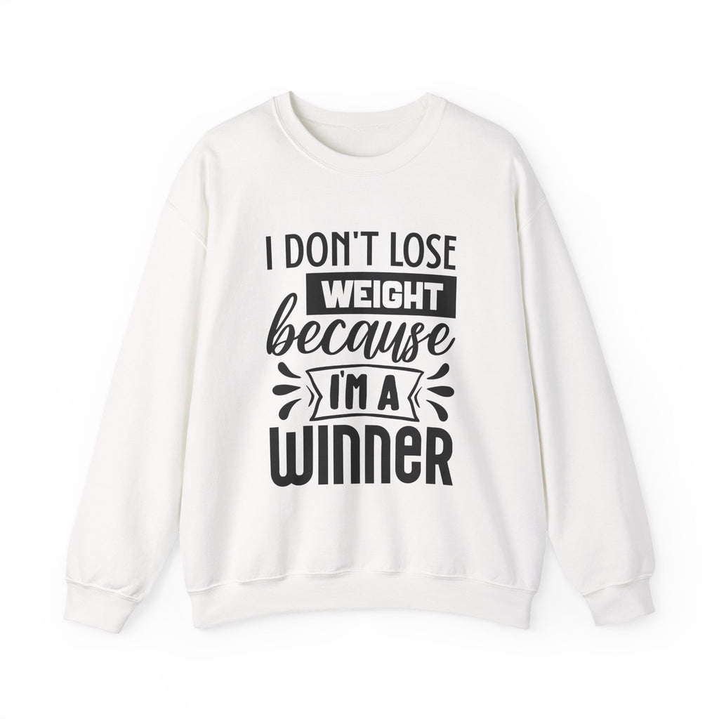 I Don't Lose Weight Because I'm A Winner Unisex Heavy Blend Crewneck Sweatshirt