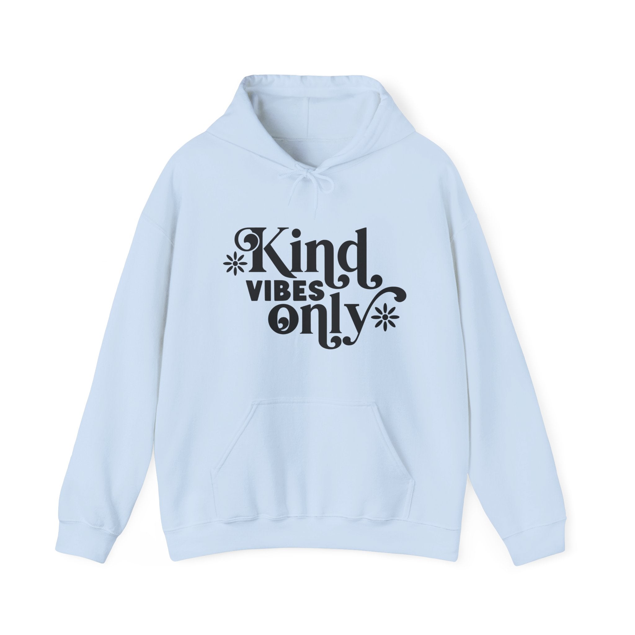 Kind Vibes Only Blend Hooded Sweatshirt for Ultimate Comfort and Style