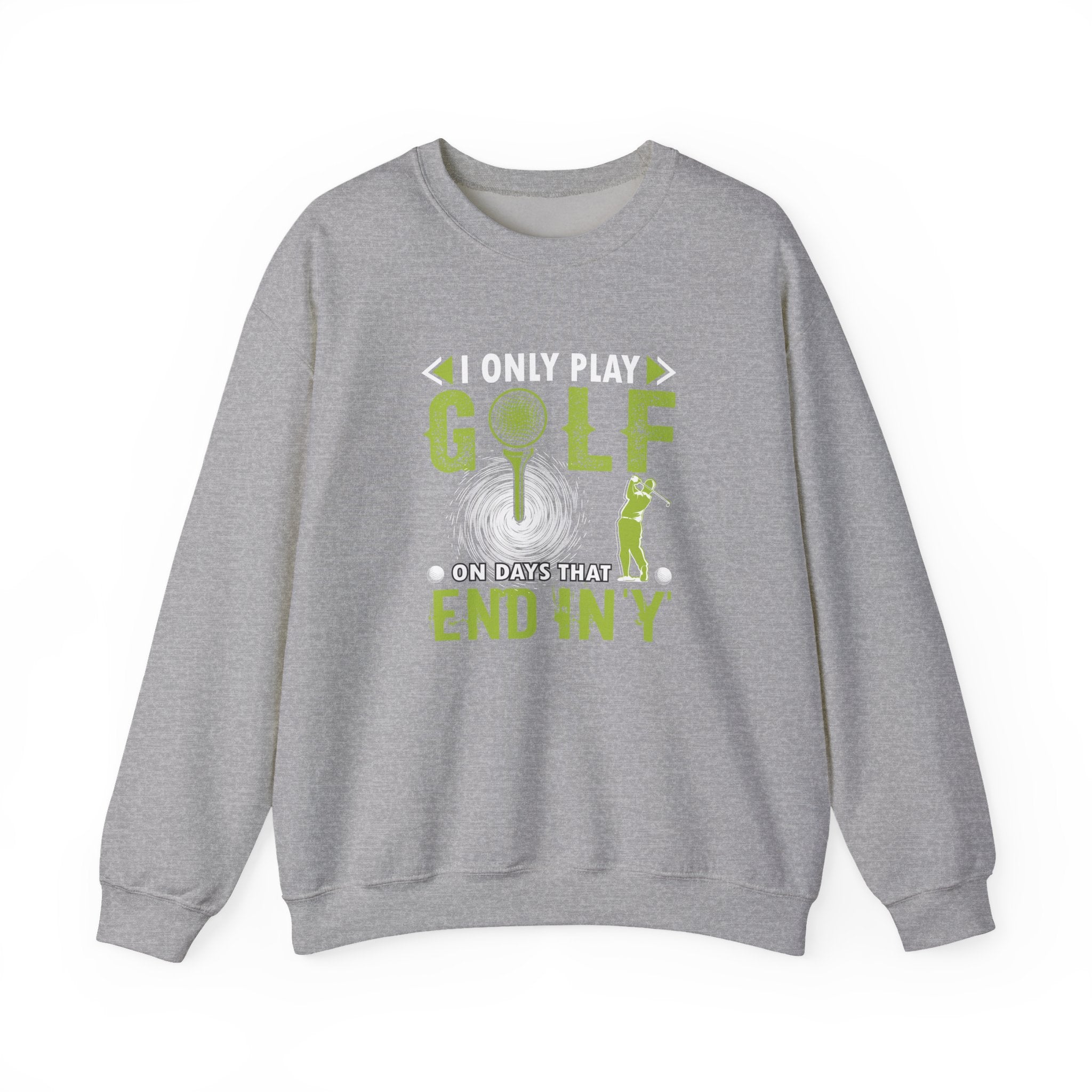 I Only Play Golf On Days That End In Y Unisex Heavy Blend Crewneck Sweatshirt