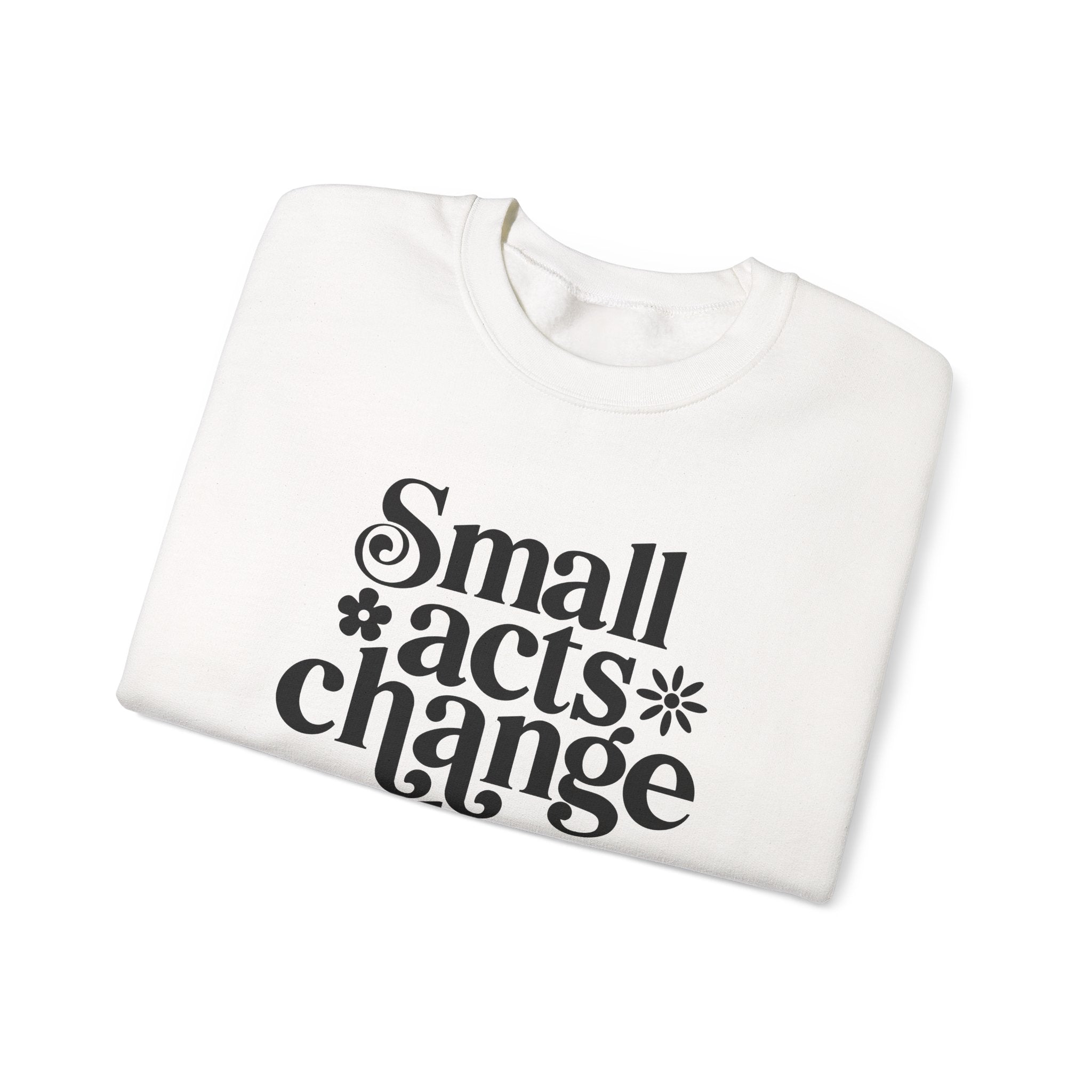 Small Acts Change The World Unisex Heavy Blend Crewneck Sweatshirt