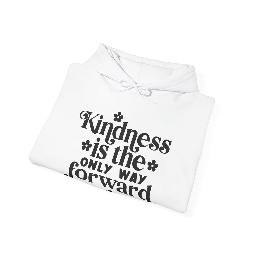 Kindness Is The Only Way Forward Blend Hooded Sweatshirt For Ultimate Comfort