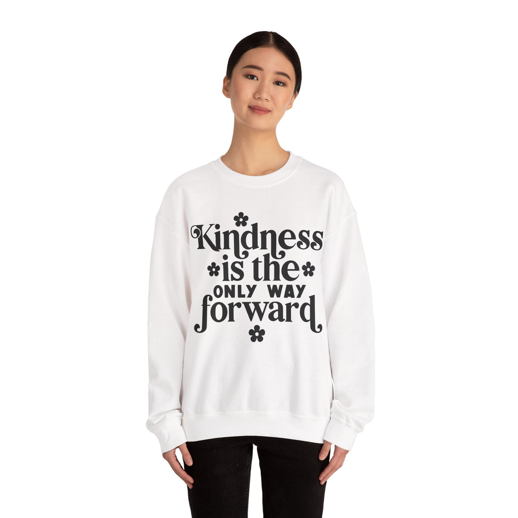 Kindness Is The Only Way Forward Unisex Heavy Blend Crewneck Sweatshirt