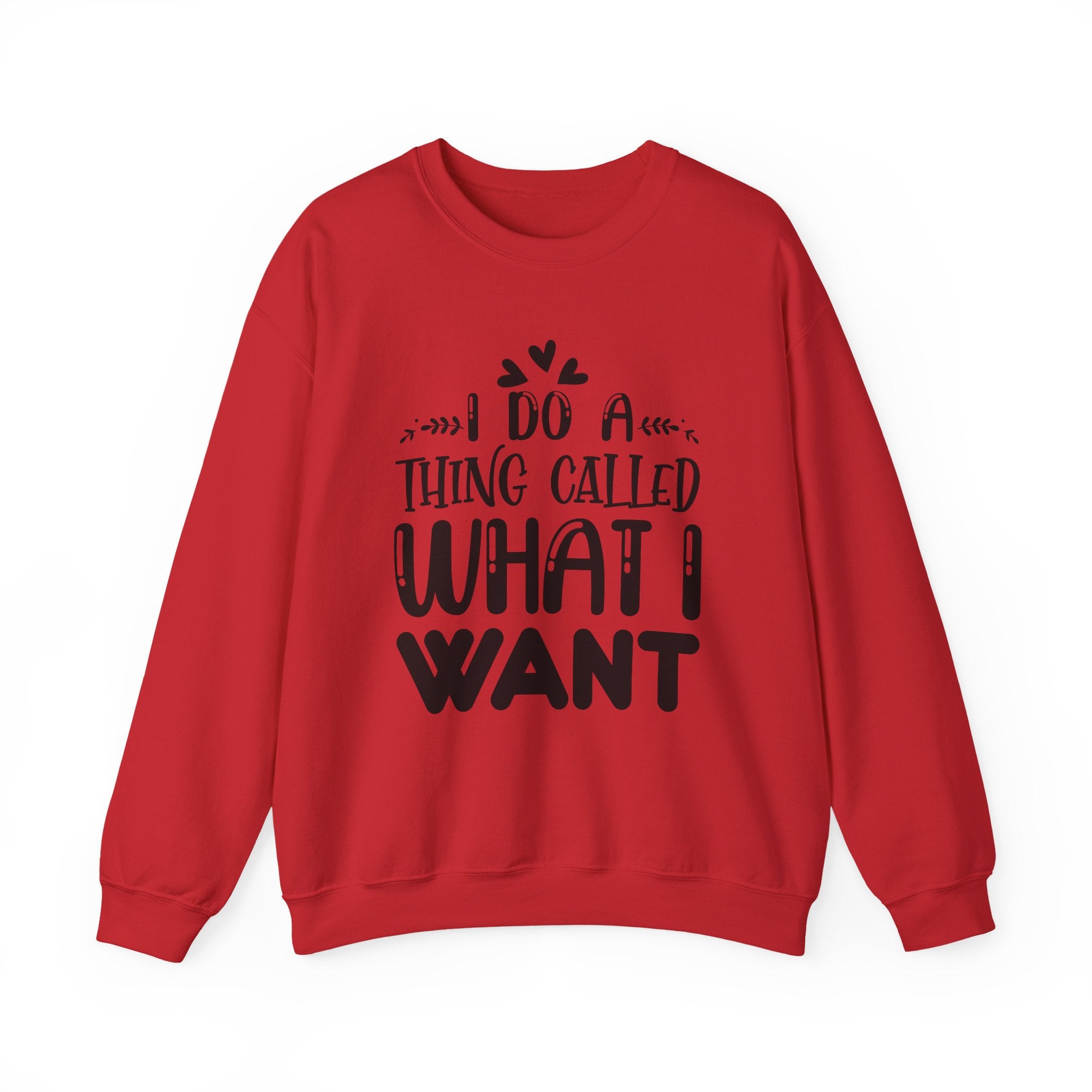 I Do A Thing Called What I Want Unisex Heavy Blend Crewneck Sweatshirt