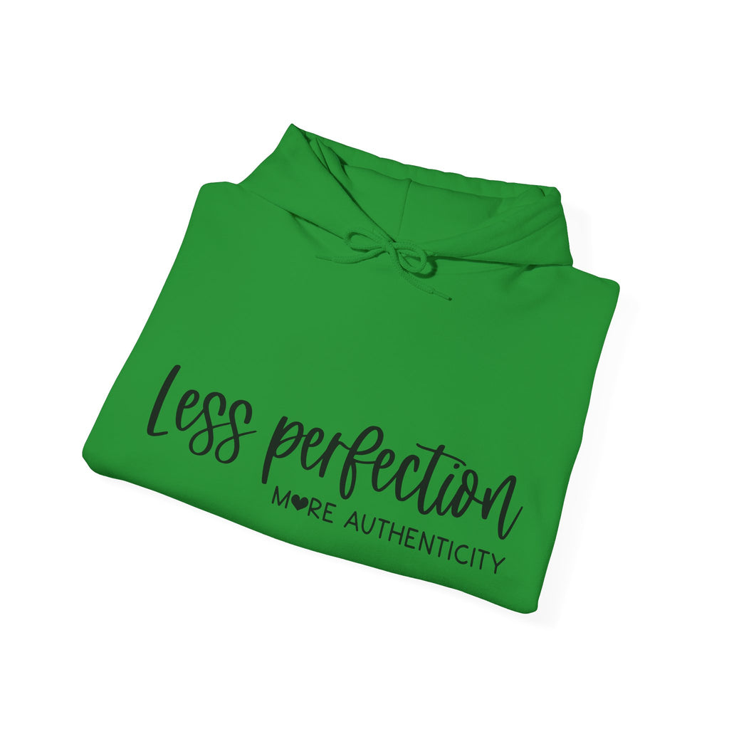 Less Perfection More Authenticity Blend Hooded Sweatshirt for Ultimate Comfort