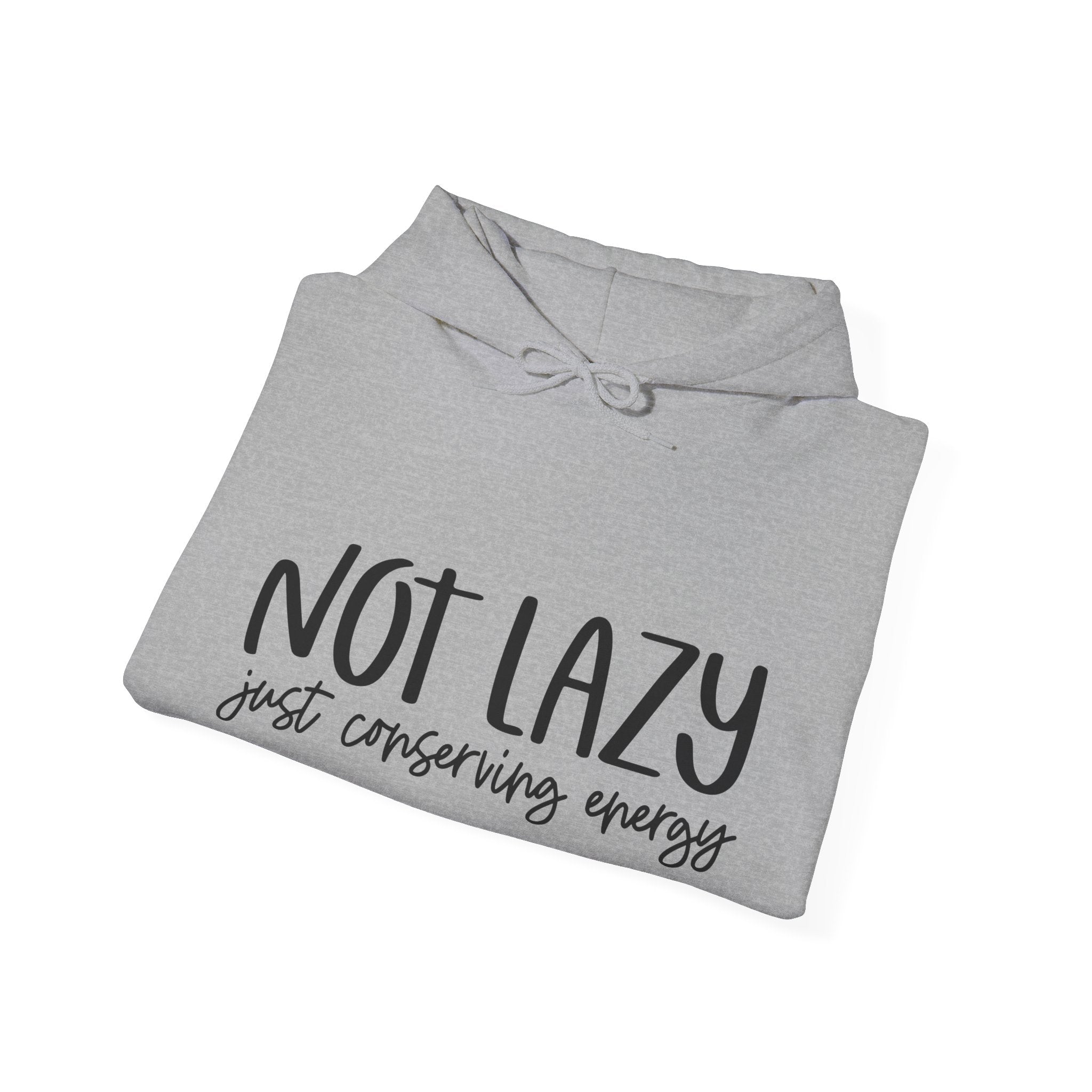 Not Lazy Just Conserving Energy Unisex Heavy Blend Hooded Sweatshirt