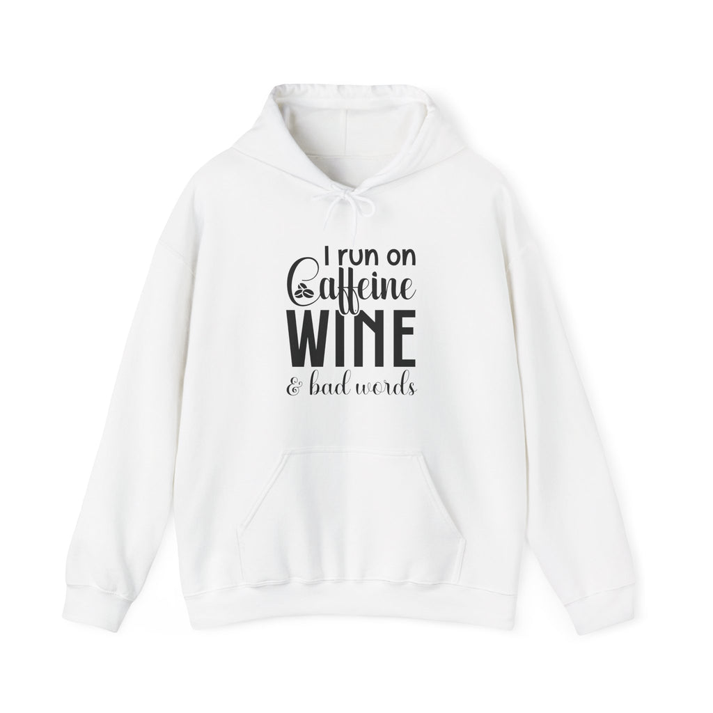 I Run On Caffeine Wine And Bad Words Unisex Heavy Blend Hooded Sweatshirt