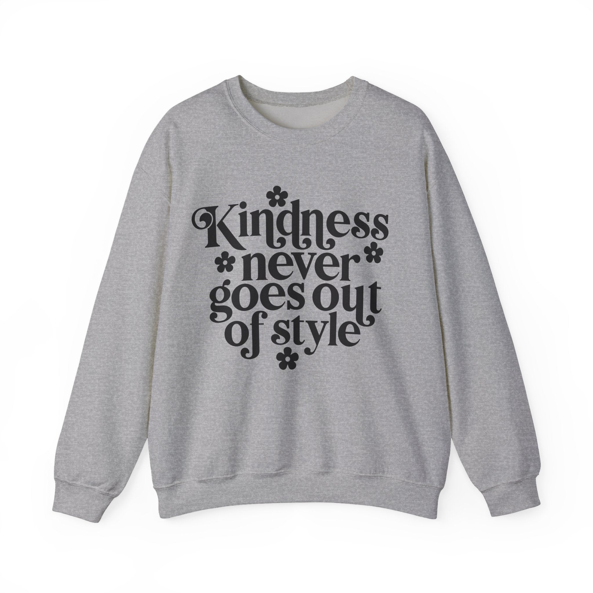 Kindness Never Goes Out Of Style Unisex Heavy Blend Crewneck Sweatshirt