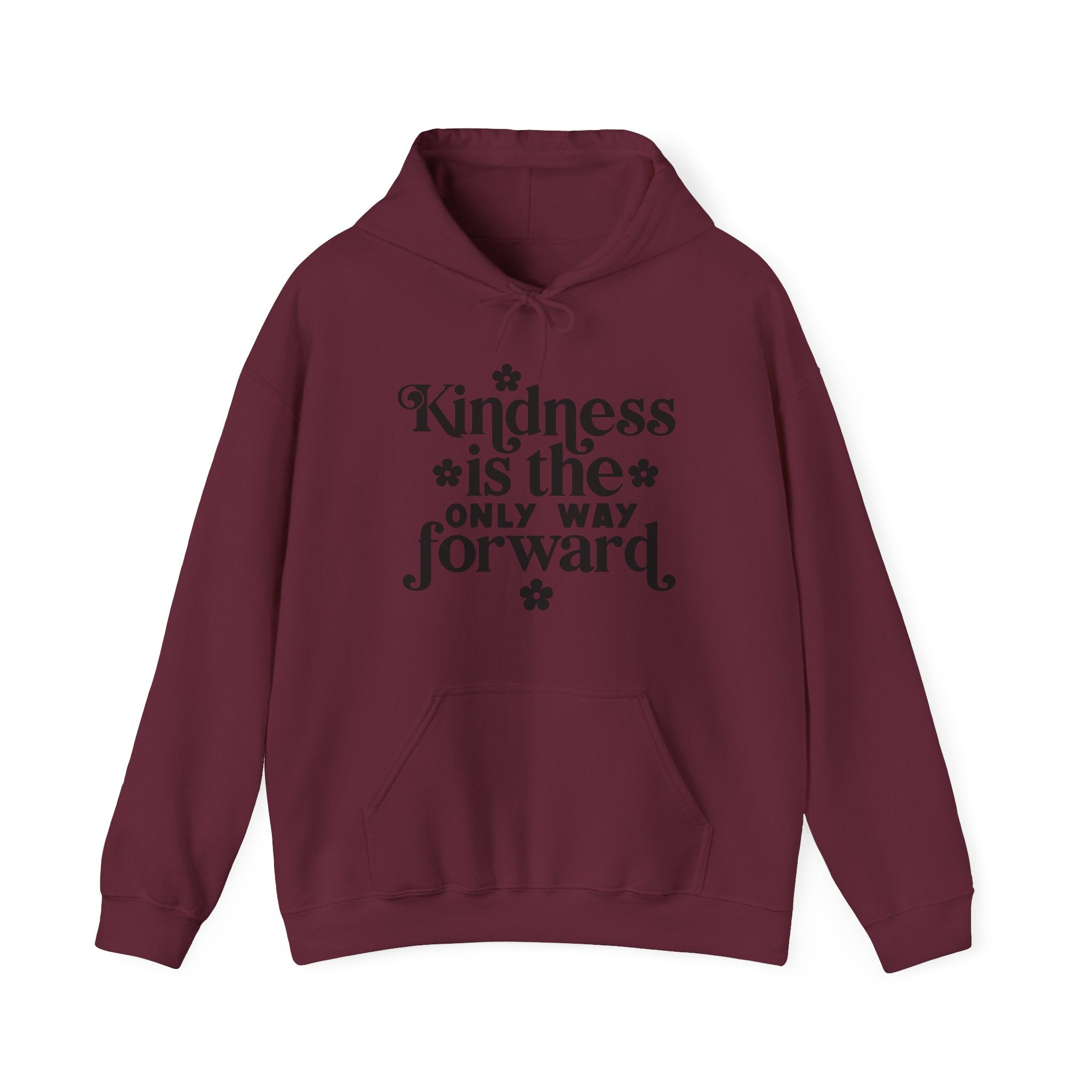 Kindness Is The Only Way Forward Blend Hooded Sweatshirt For Ultimate Comfort And Style