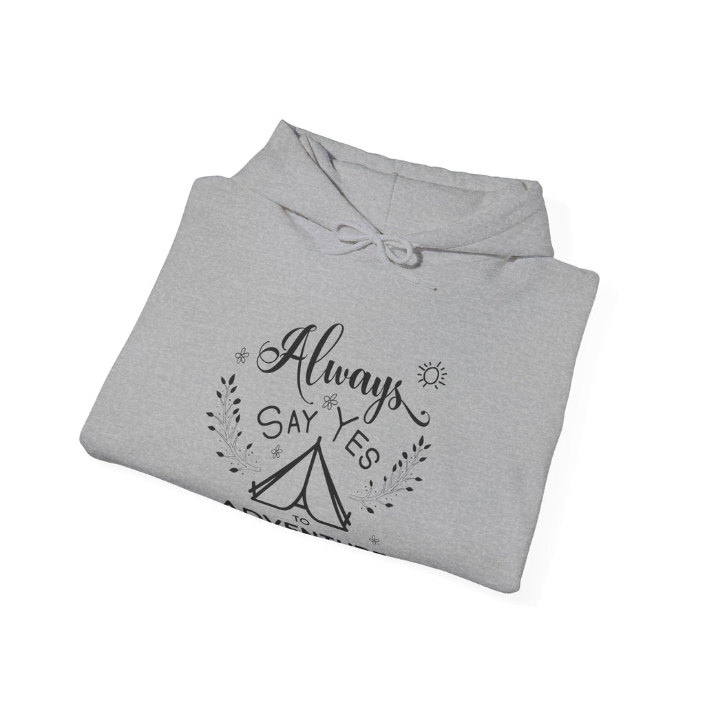 Always Say Yes To Adventure Unisex Heavy Blend Hooded Sweatshirt
