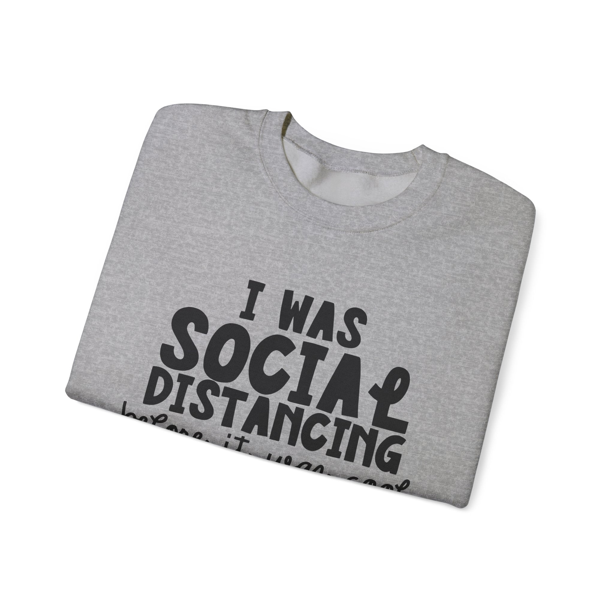 I Was Social Distancing Before It Was Cool Unisex Heavy Blend Crewneck Sweatshirt