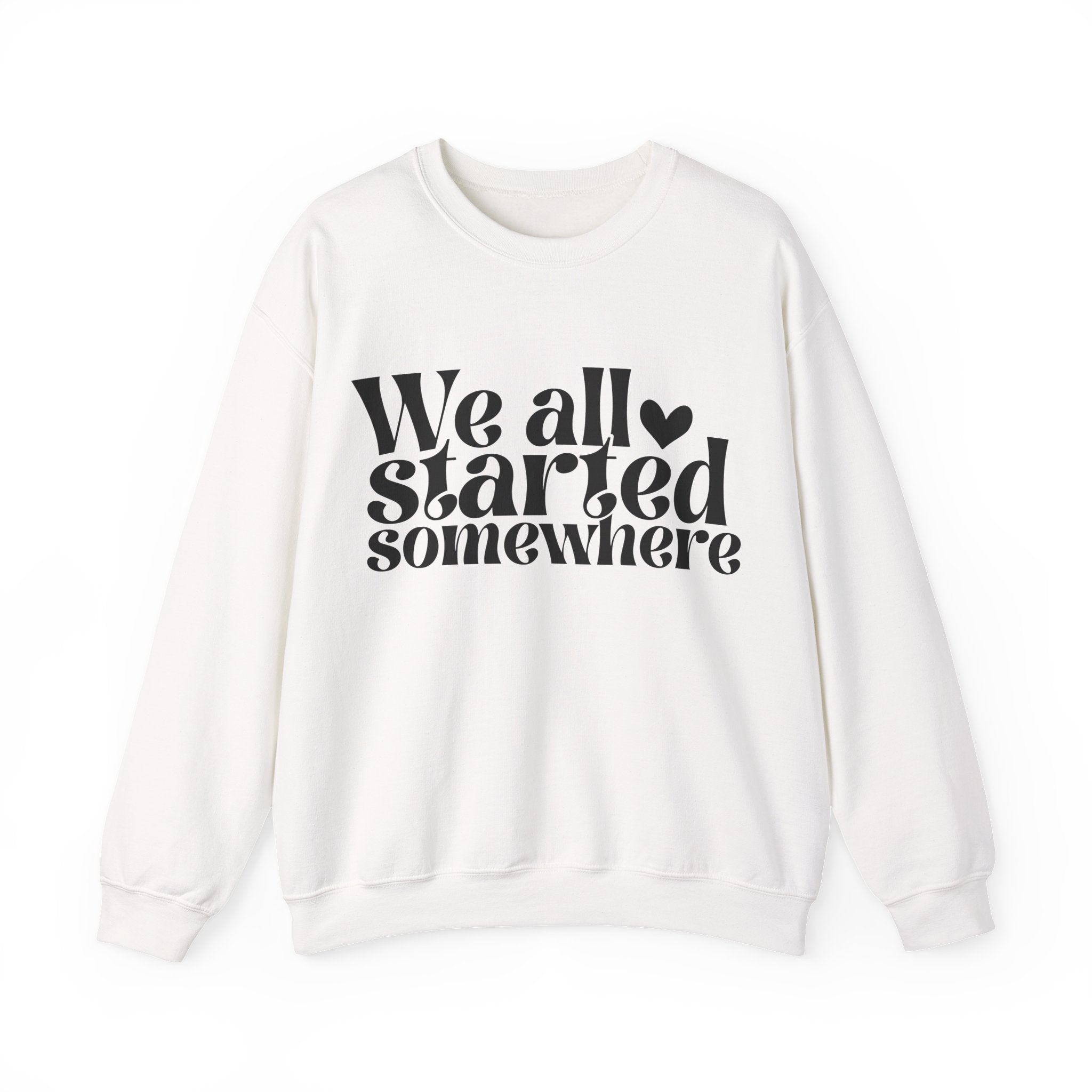 We All Started Somewhere Unisex Heavy Blend Crewneck Sweatshirt for Ultimate Comfort
