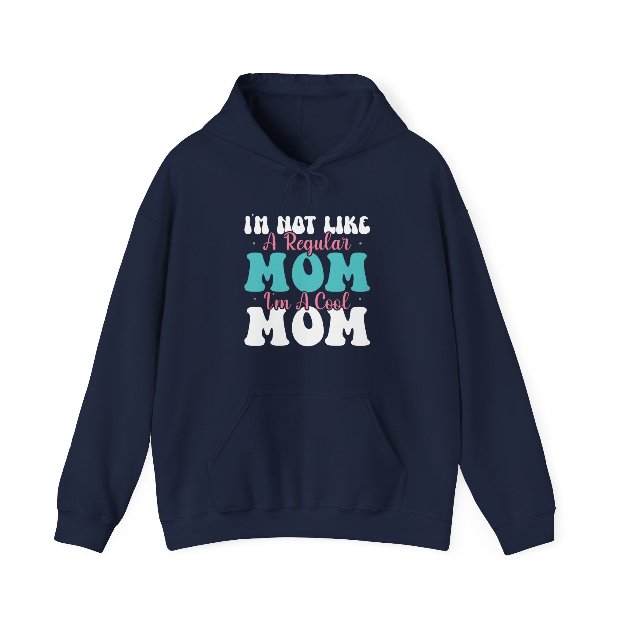 Im Not Like A Regular Mom Im A Cool Mom Unisex Heavy Blend Hooded Sweatshirt