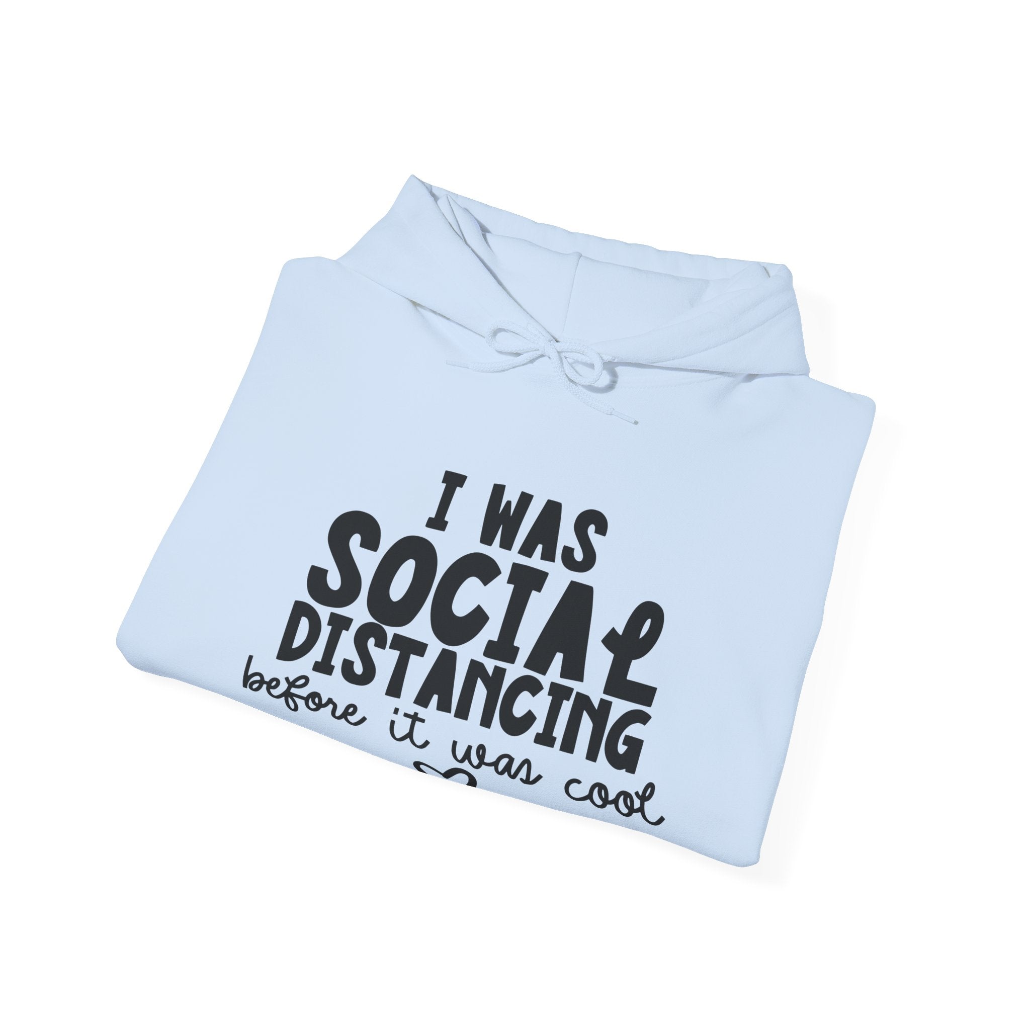 I Was Social Distancing Before It Was Cool Unisex Heavy Blend Hooded Sweatshirt