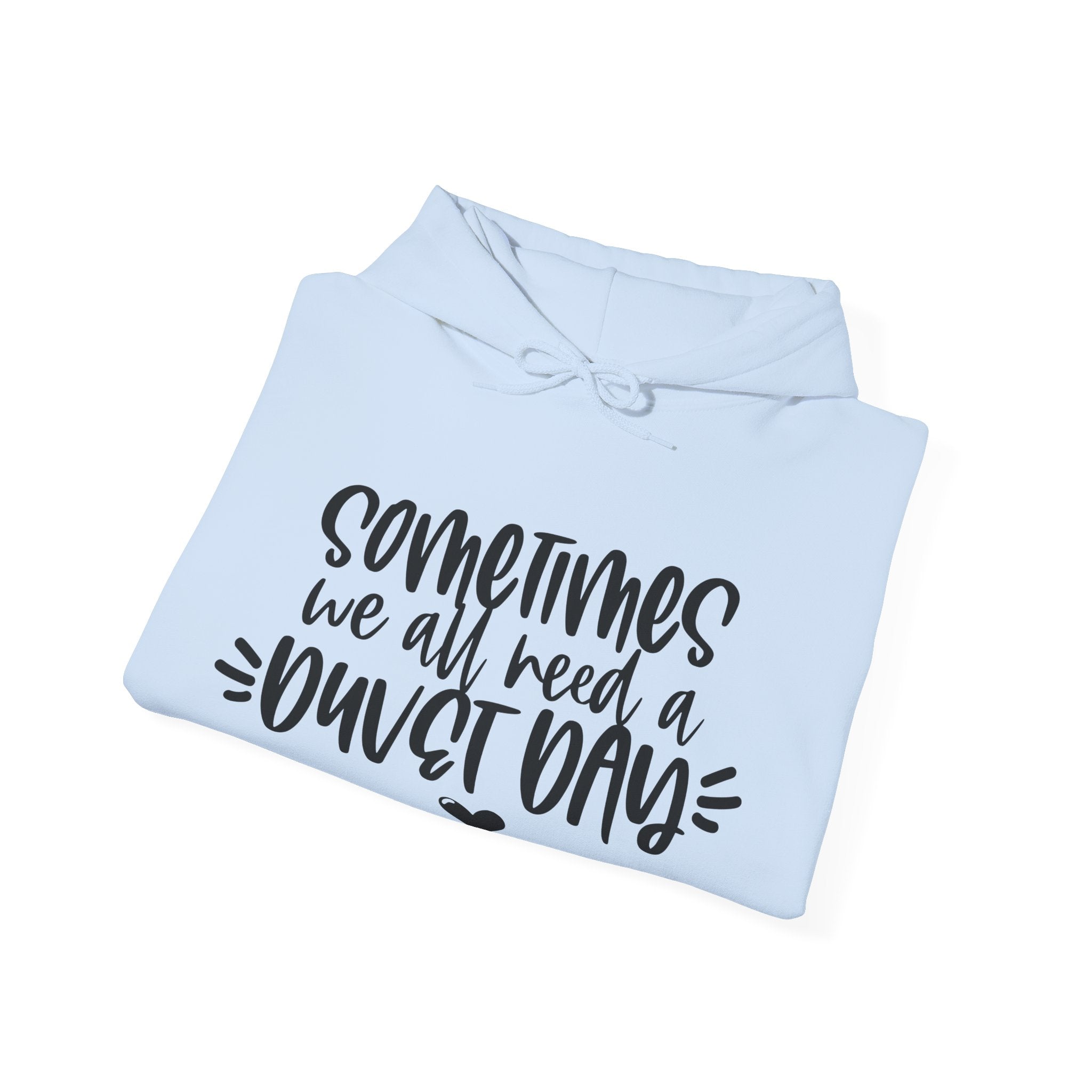 Sometimes We All Need A Duvet Day Unisex Heavy Blend Hooded Sweatshirt
