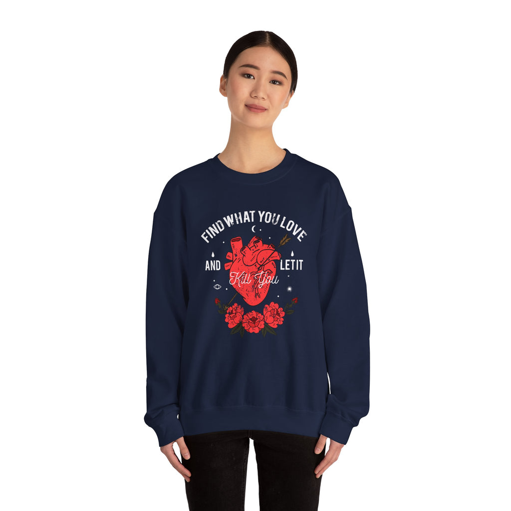 Find What You Love And Let It Kill You Unisex Heavy Blend Crewneck Sweatshirt