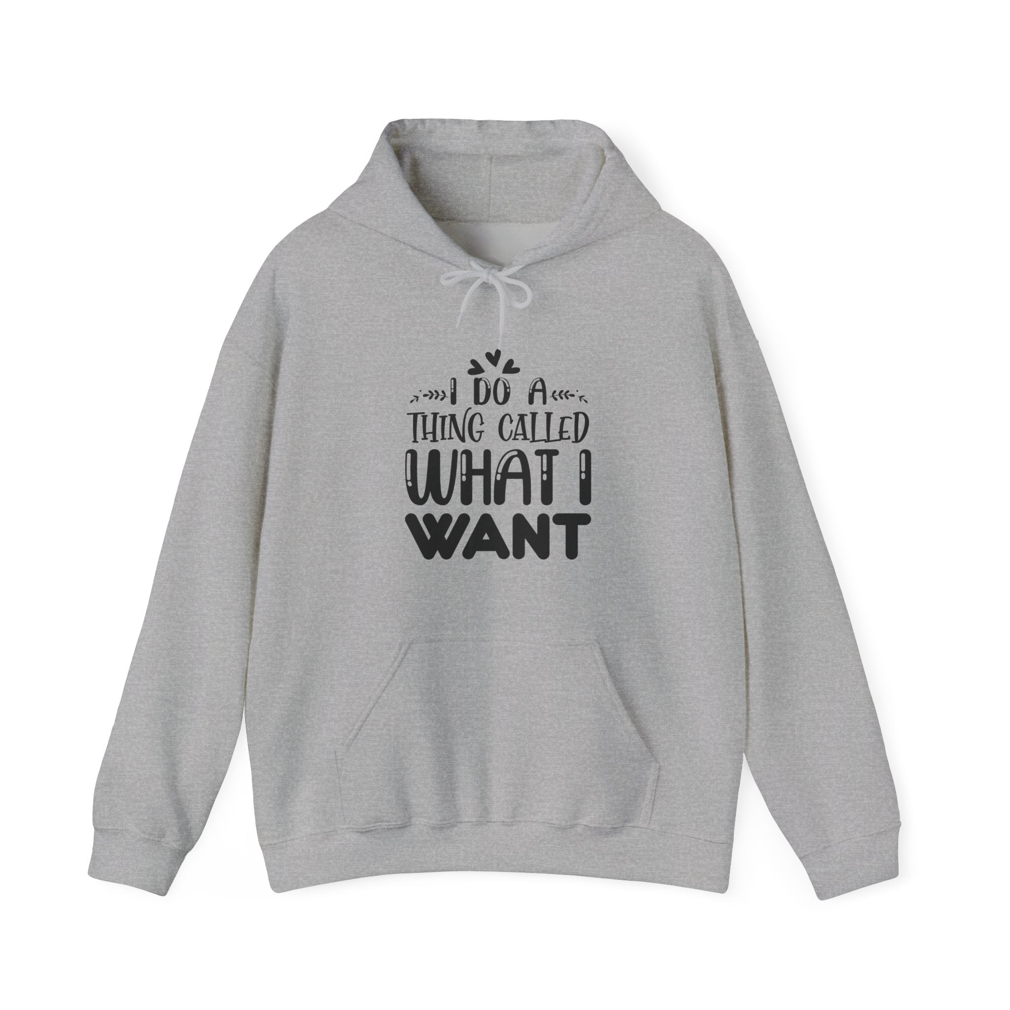 I Do A Thing Called What I Want Unisex Heavy Blend Hooded Sweatshirt