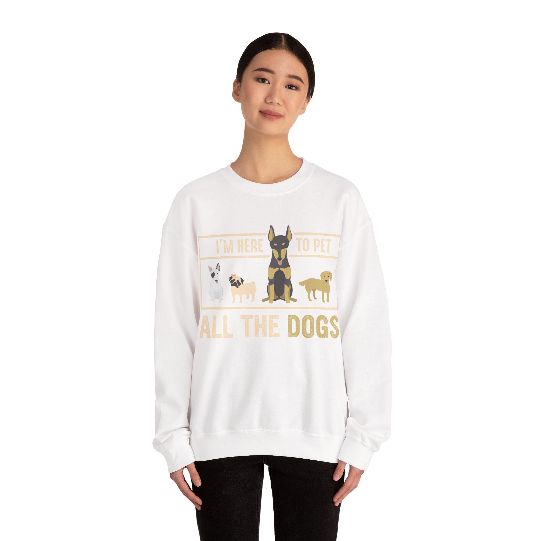 I Am Here To Pet All The Dogs Unisex Heavy Blend Crewneck Sweatshirt