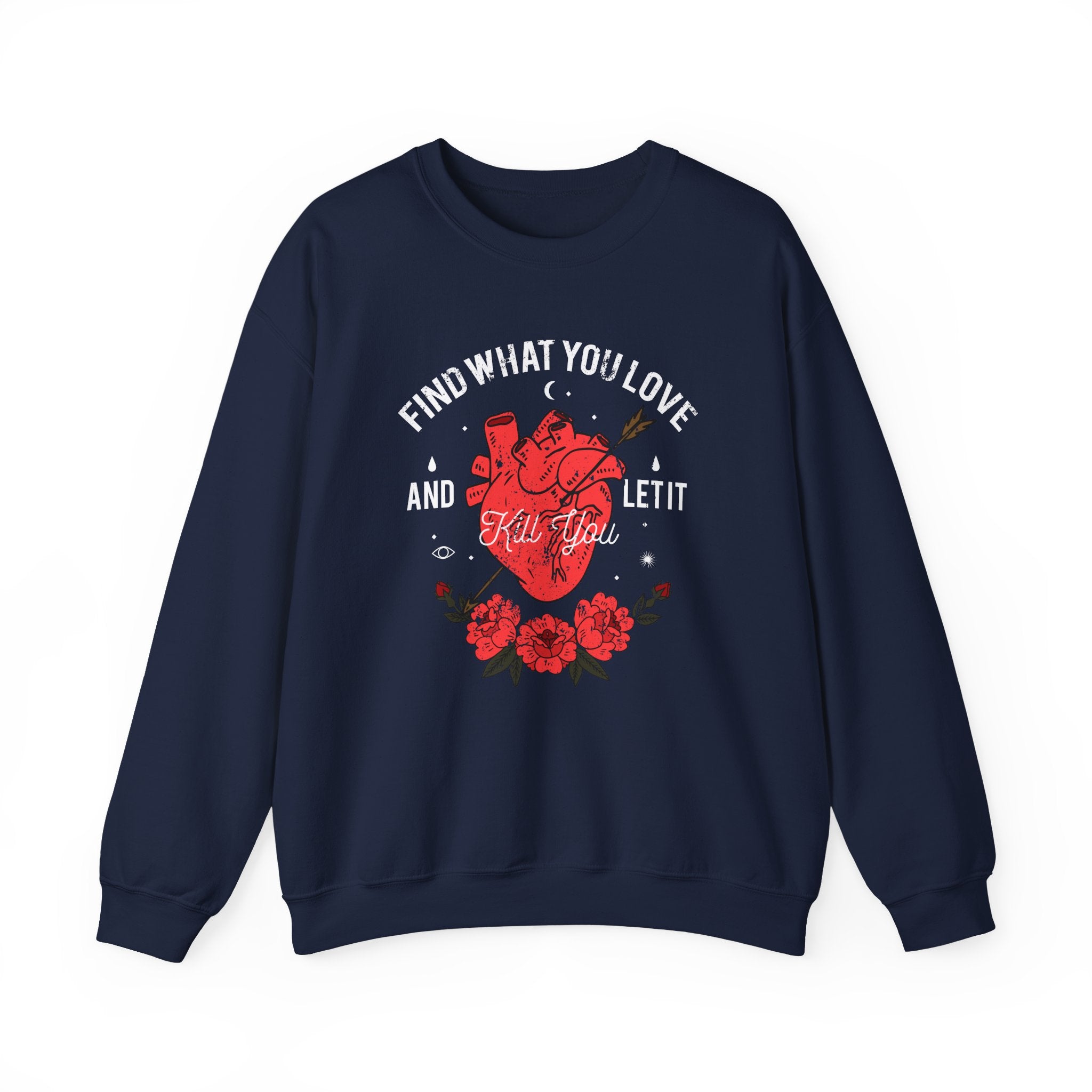 Find What You Love And Let It Kill You Unisex Heavy Blend Crewneck Sweatshirt