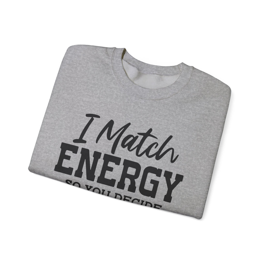 I Match Energy Unisex Heavy Blend Crewneck Sweatshirt for Ultimate Comfort