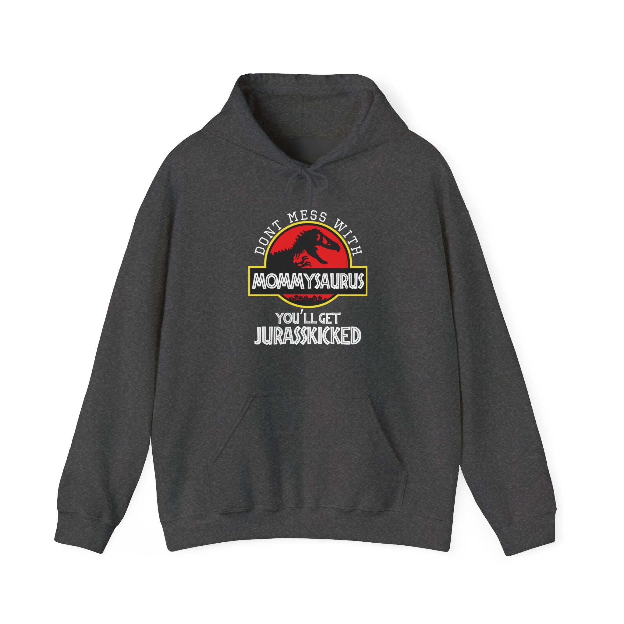 Dont Mess With Mommy Youll Get Jurasskicked Unisex Heavy Blend Hooded Sweatshirt